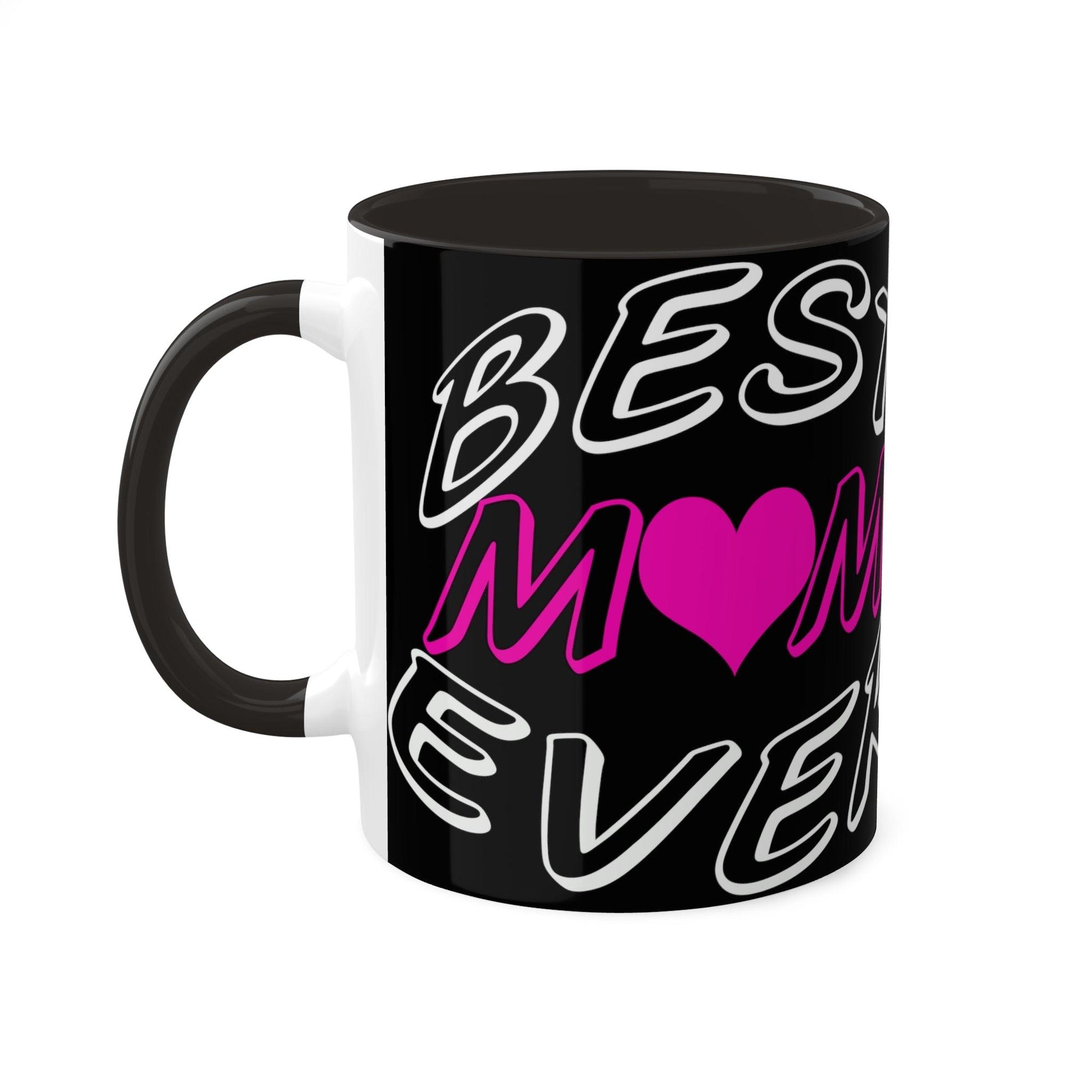 Best Mom Ever Coffee Mug, Colorful Mugs, 11oz - Giftsmojo