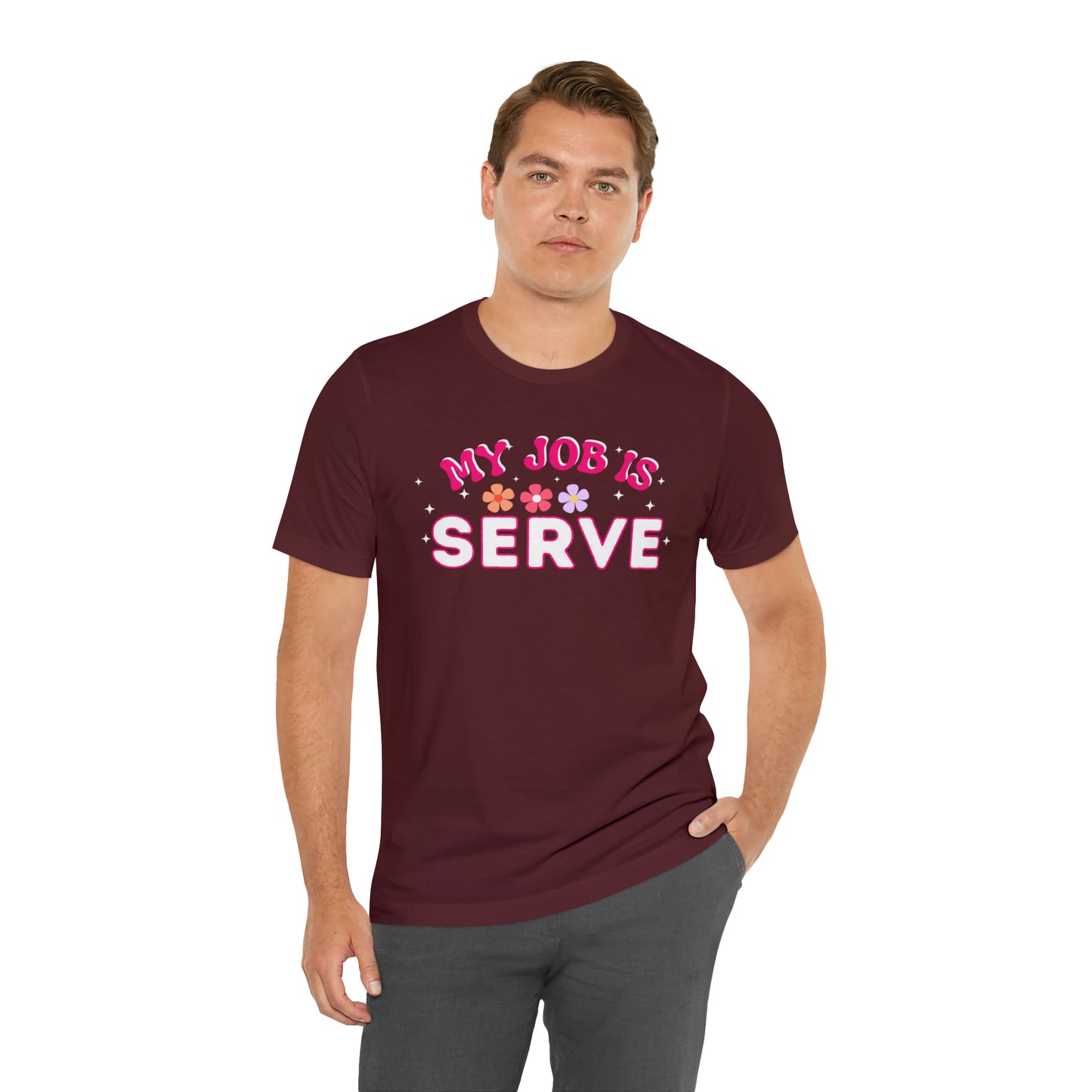 My Job is Serve Shirt for Military Customer Service Waiter/Waitress Public Servant, Hotel Concierge, Caterer, Flight Attendant, Bartender Barista