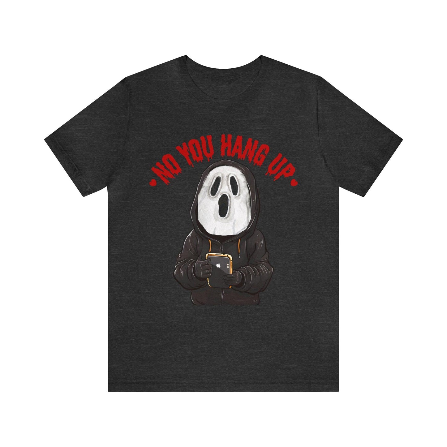 No You Hang Up Scary Halloween Costume Halloween Shirt Playful and Spooky Charm Fall Shirt - Giftsmojo