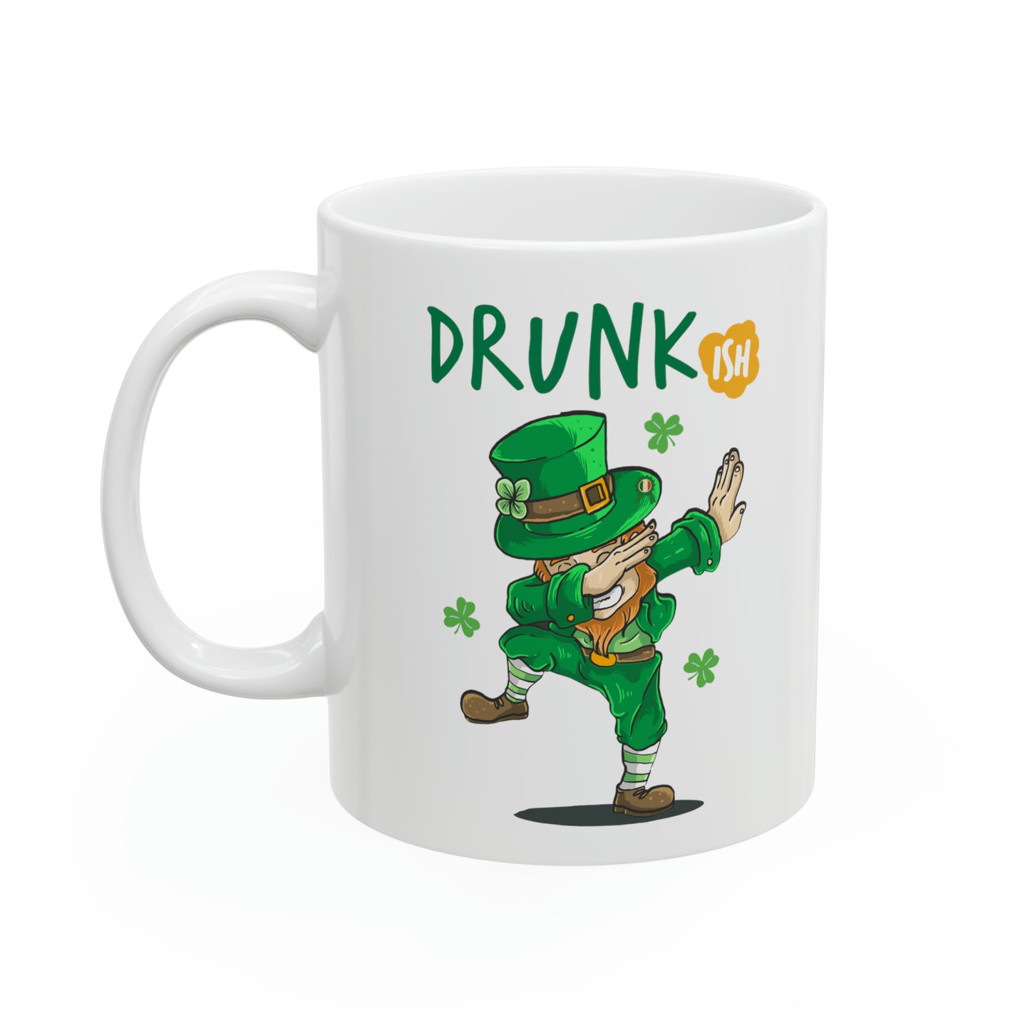 St Patrick's Day Mug  Drunk ish Ceramic Mug 11oz