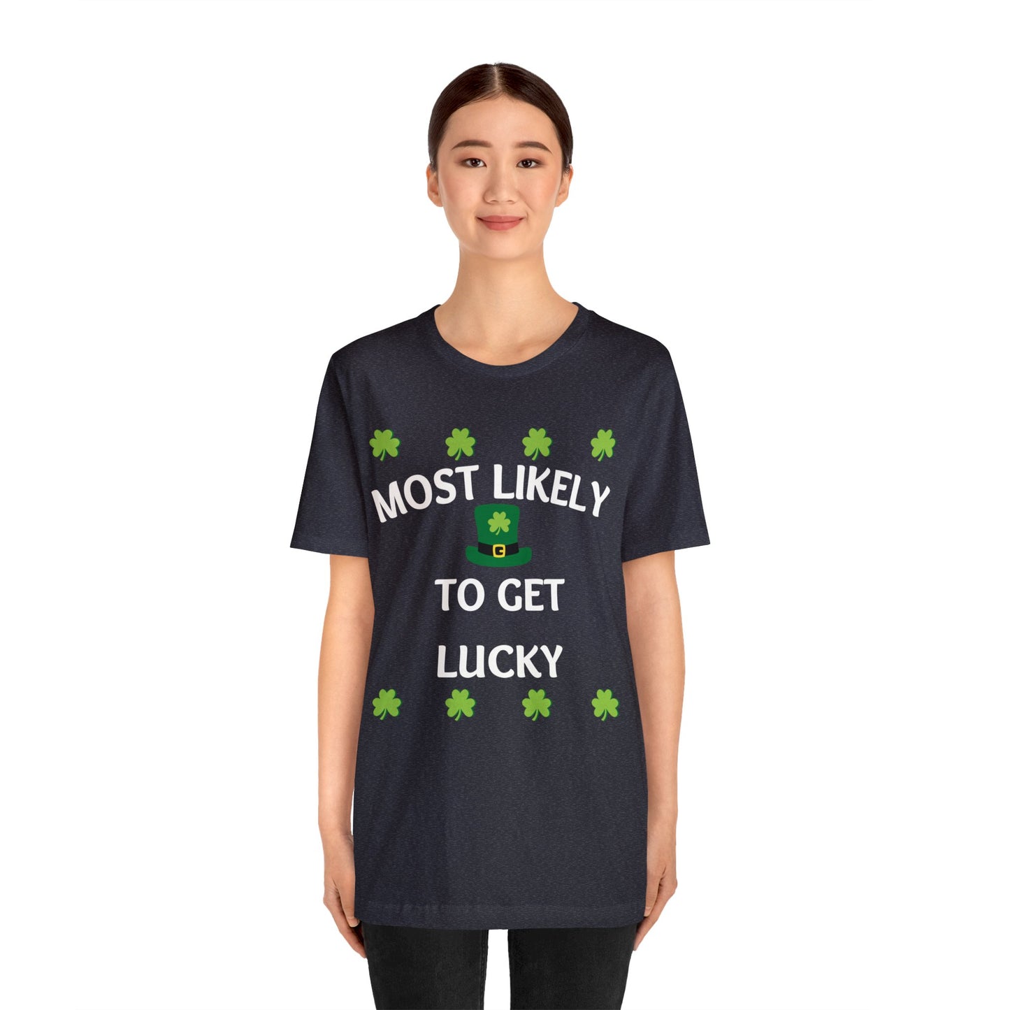 Most likely to get lucky Family Matching St Patricks Shirt St Patricks day