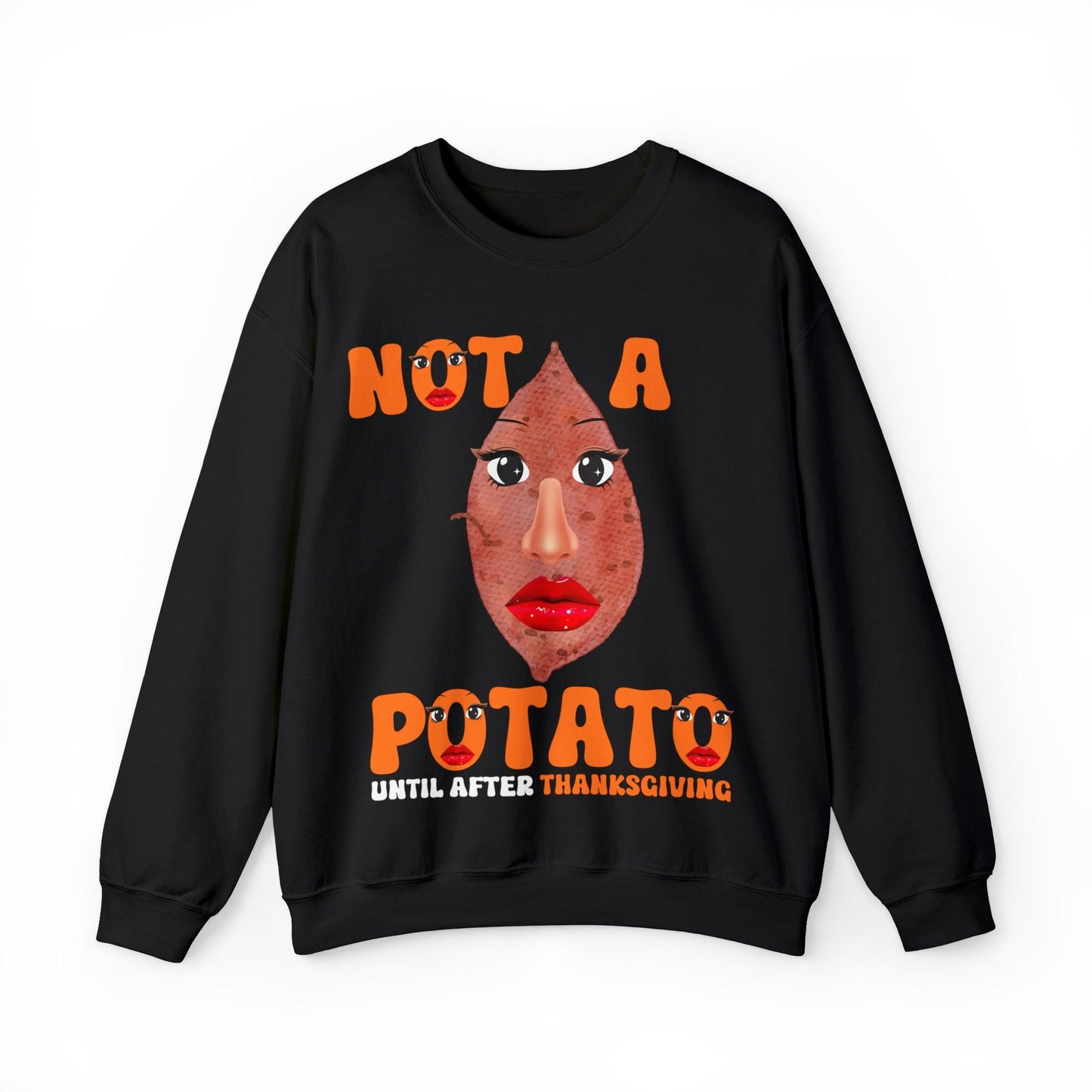 Not A Potato Sweatshirt Not A Potato Until After Thanksgiving Funny Thanksgiving Shirt - Giftsmojo