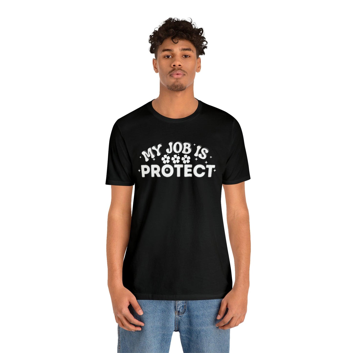 My Job is Protect Shirt Police Shirt Security Shirt Dad Shirt Mom Shirt Teacher Shirt Military Shirt - Giftsmojo