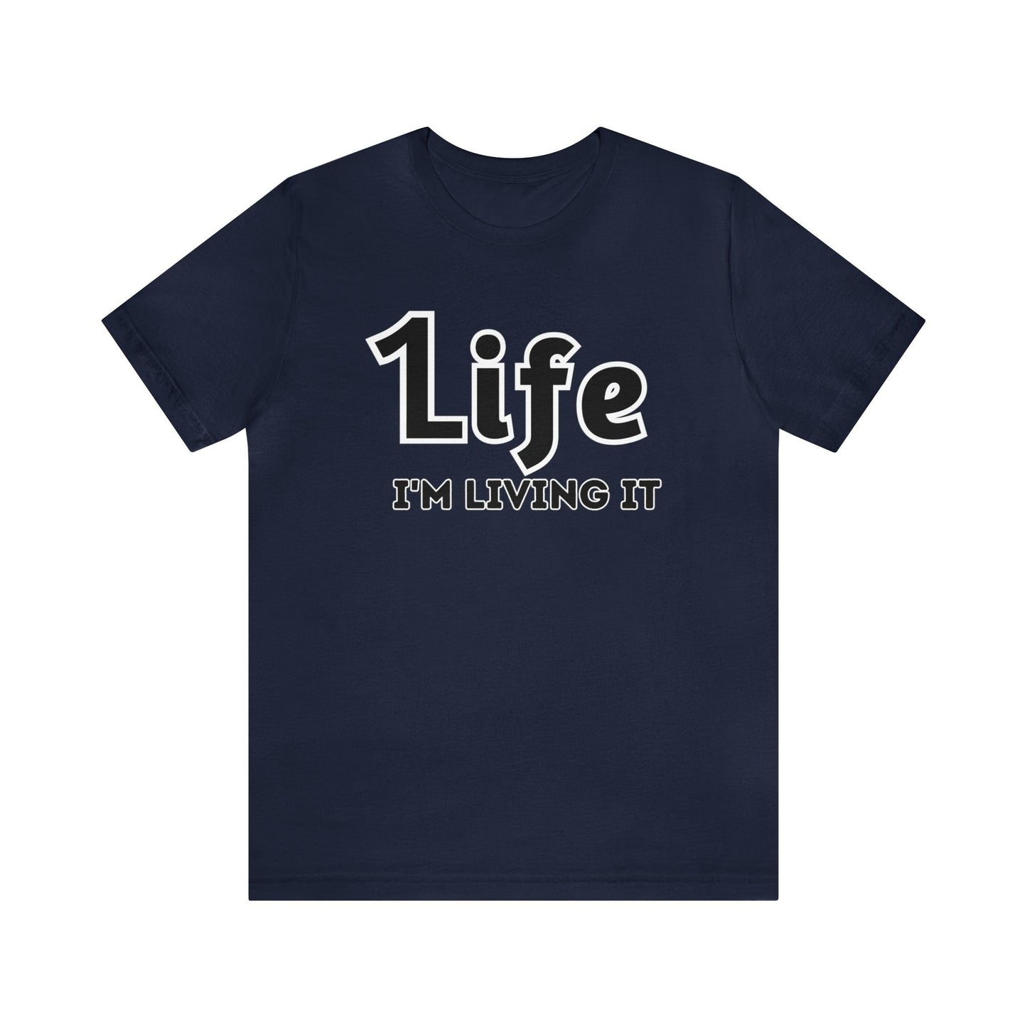 One Life I'M Living It Shirt One life Shirt 1life shirt Live Your Life You Only Have One Life To Live Shirt - Giftsmojo