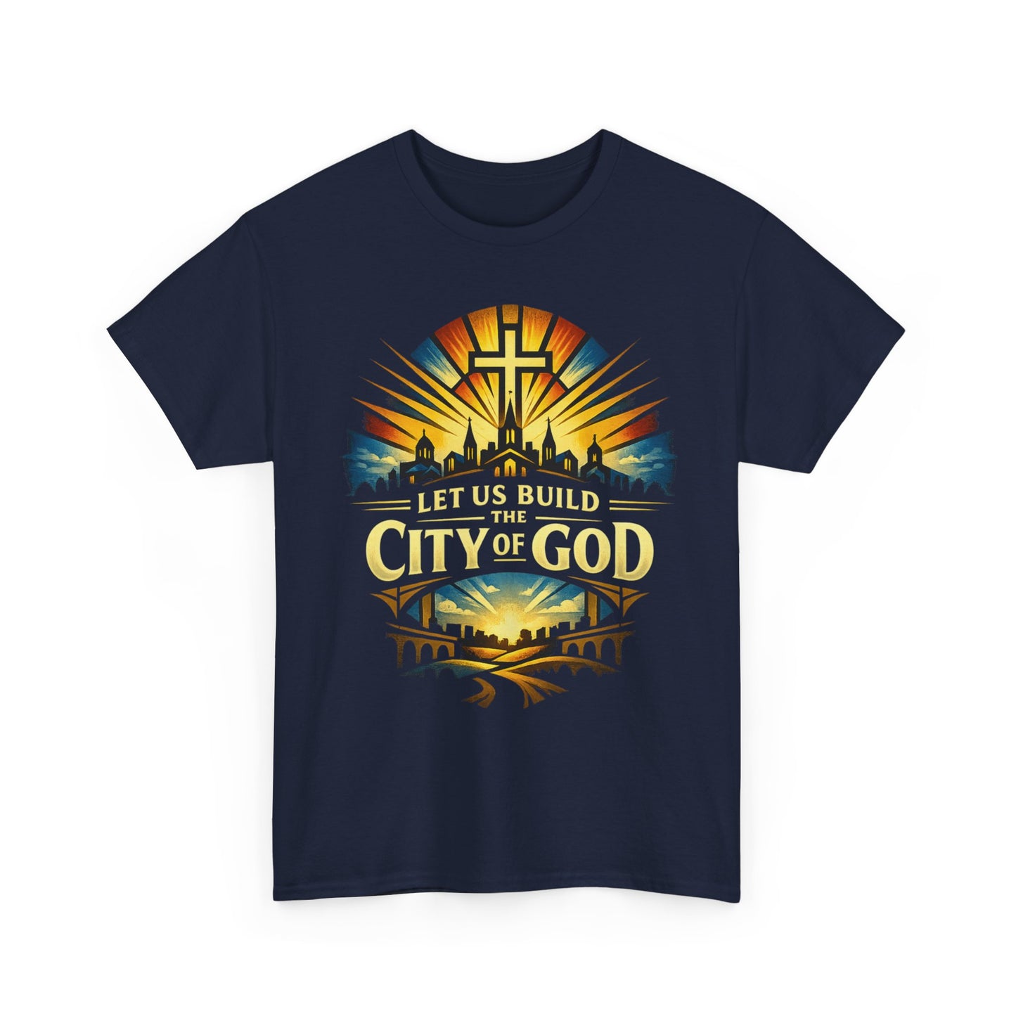 Let Us Build The City of God T-Shirt — Christian Faith Inspirational Tee