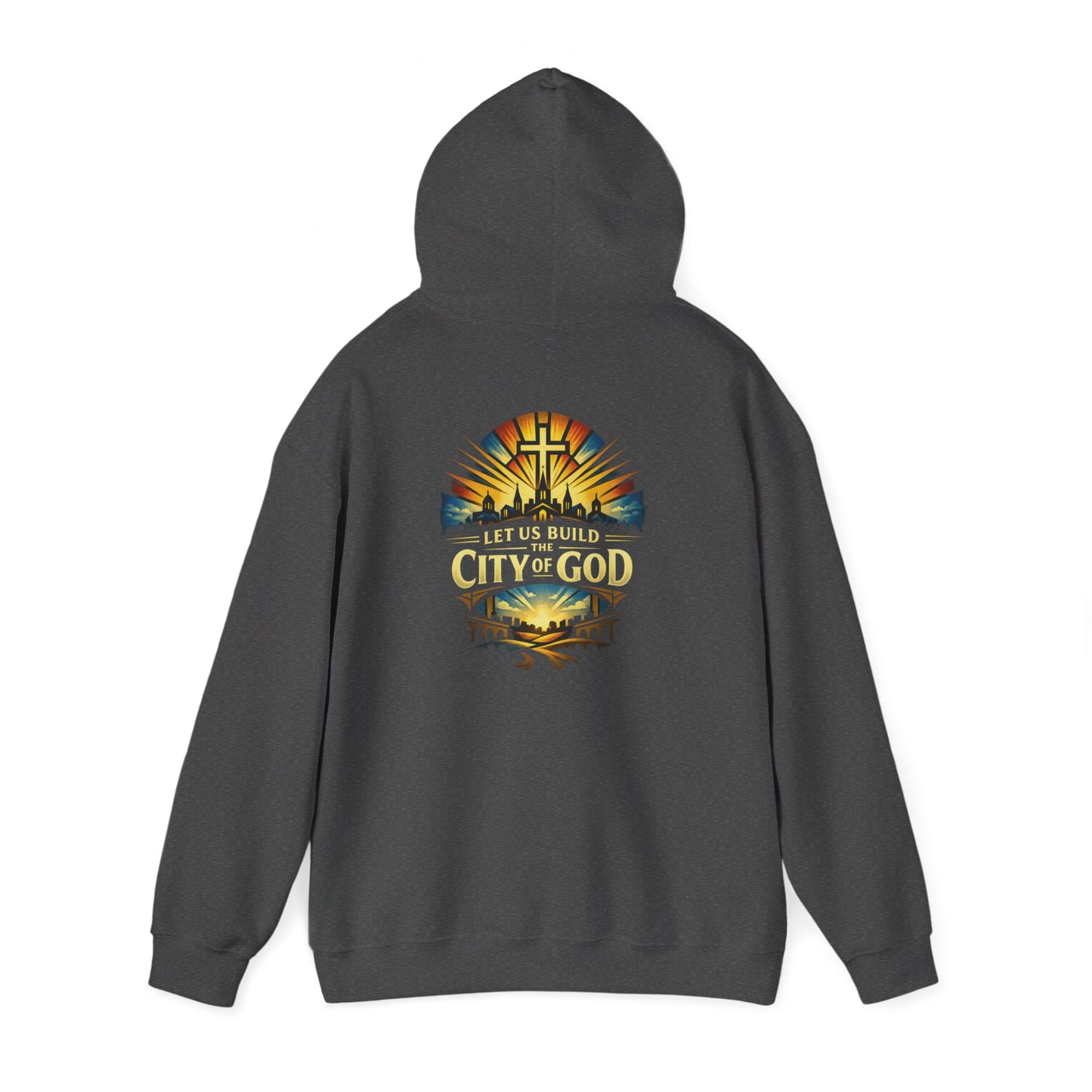 City of God Hooded Sweatshirt — "Let Us Build the City of God"