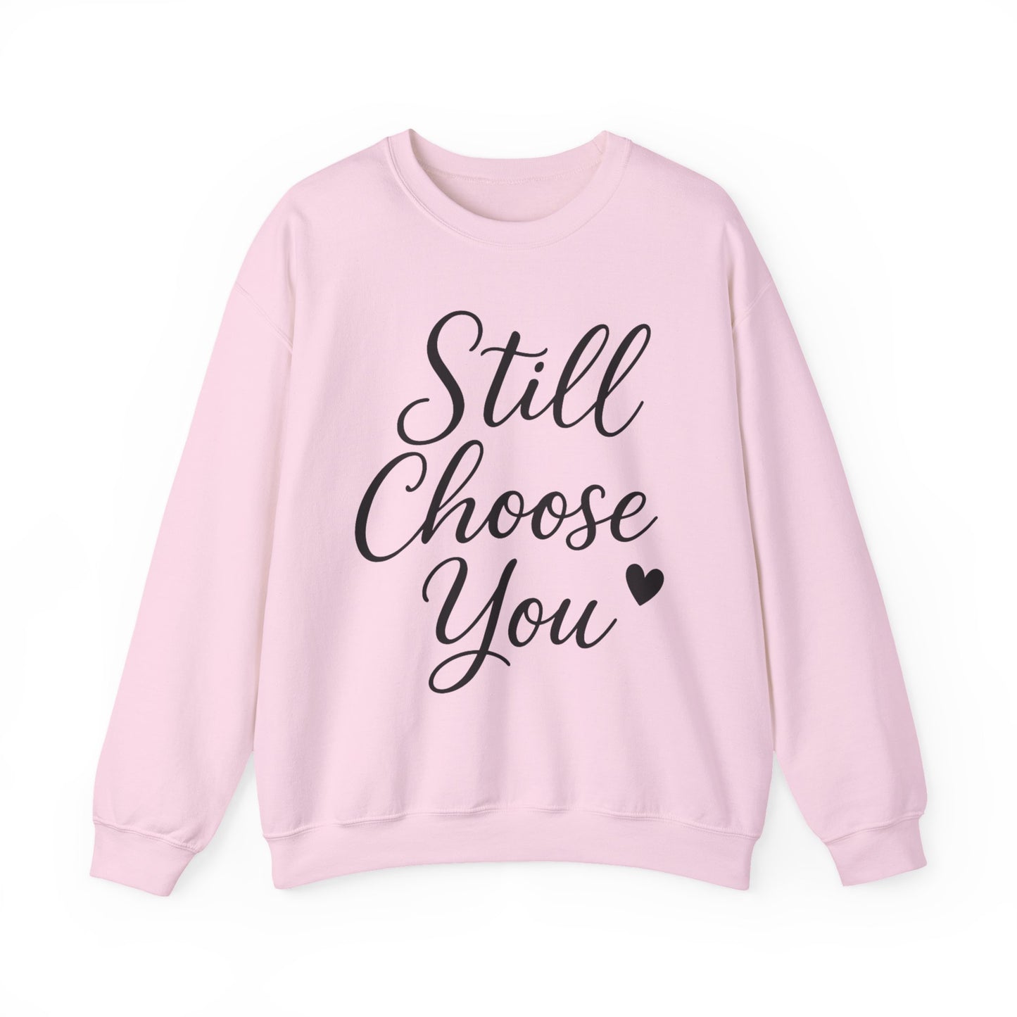 Still choose You Lovers Sweatshirt