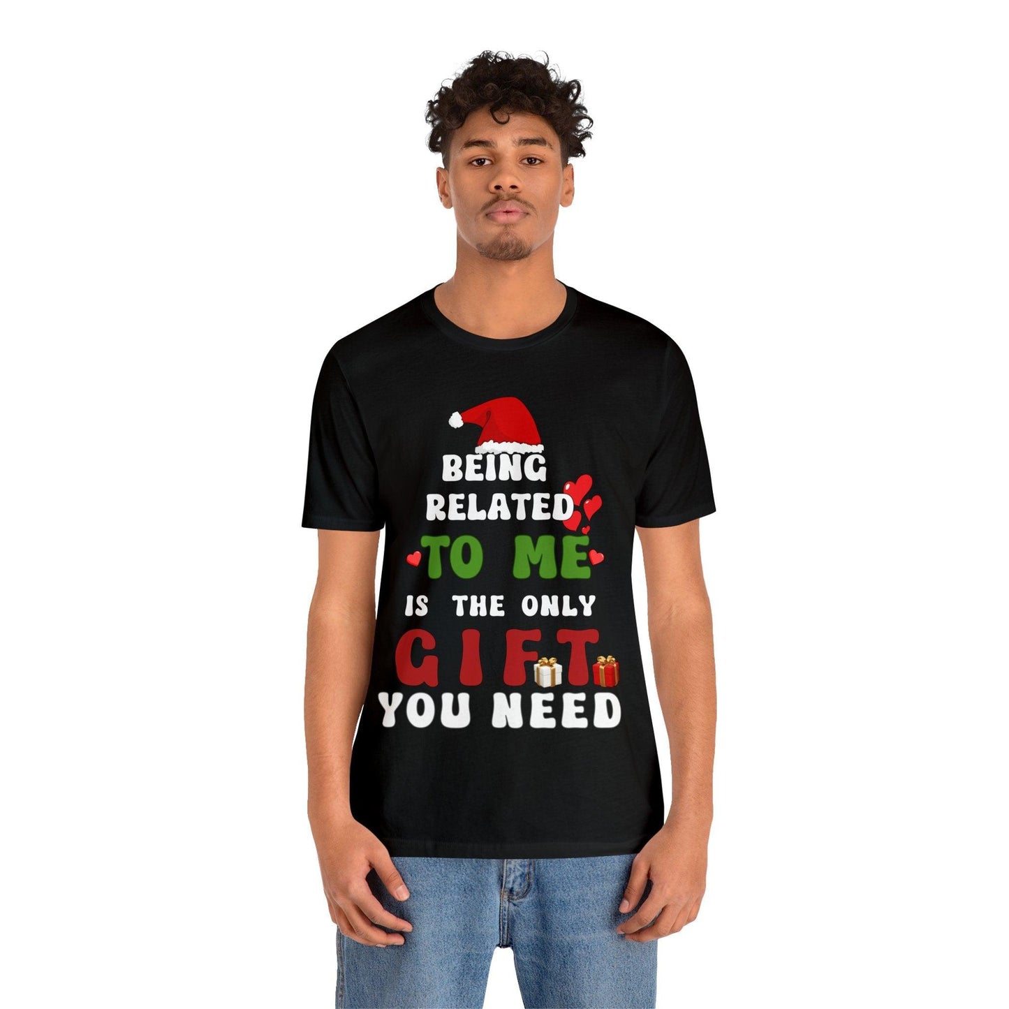 Funny Christmas Shirt Being Related To Me Is The Only Gift You Need Shirt Trendy Shirt - Giftsmojo