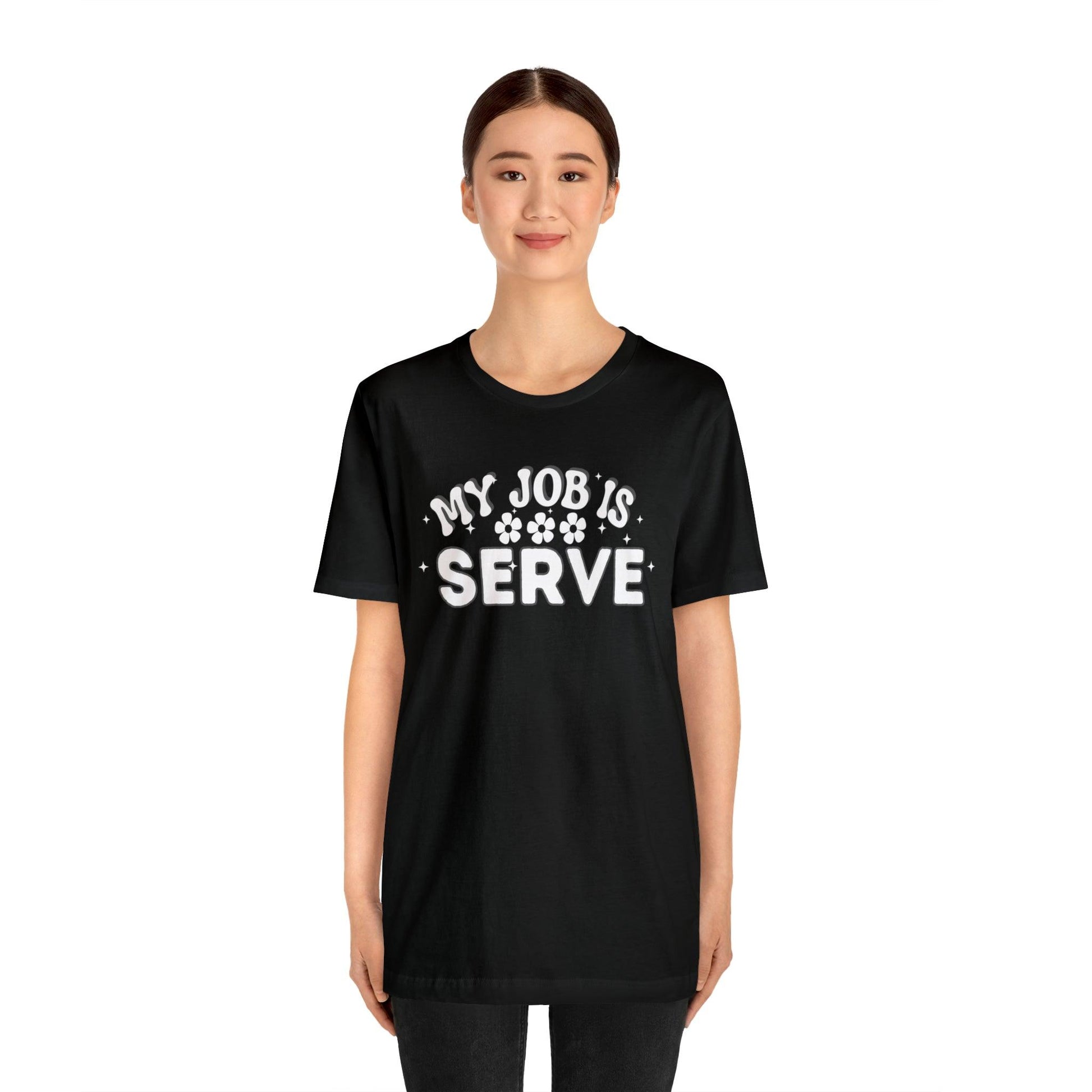 My Job is Serve Shirt Military Shirt Customer Service Shirt Waiter/Waitress Public Servant, Hotel Concierge, Caterer, Flight Attendant, Bartender Barista - Giftsmojo