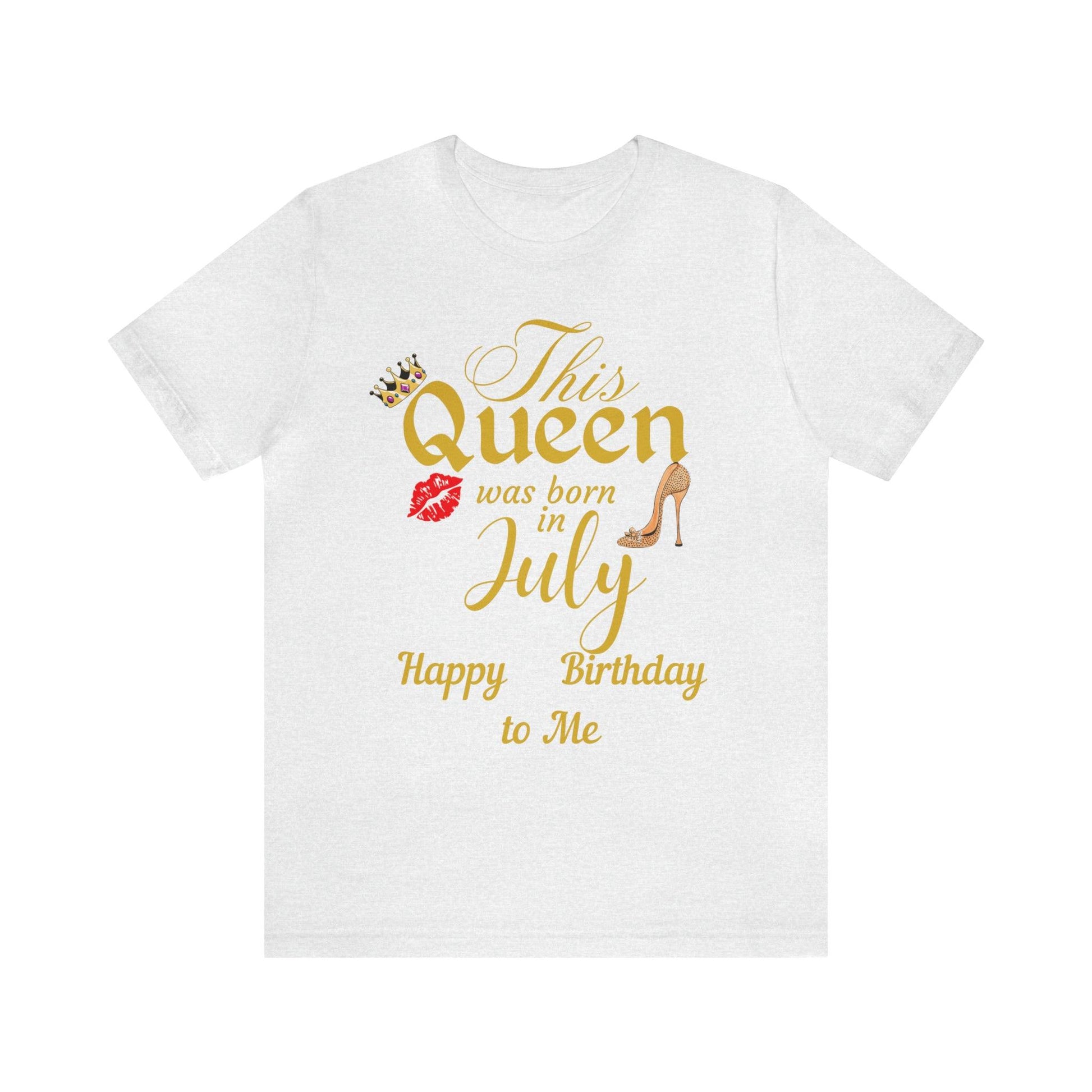 Birthday Queen Shirt, Gift for Birthday, This Queen was born in July Shirt, Funny Queen Shirt, Funny Birthday Shirt, Birthday Gift - Giftsmojo