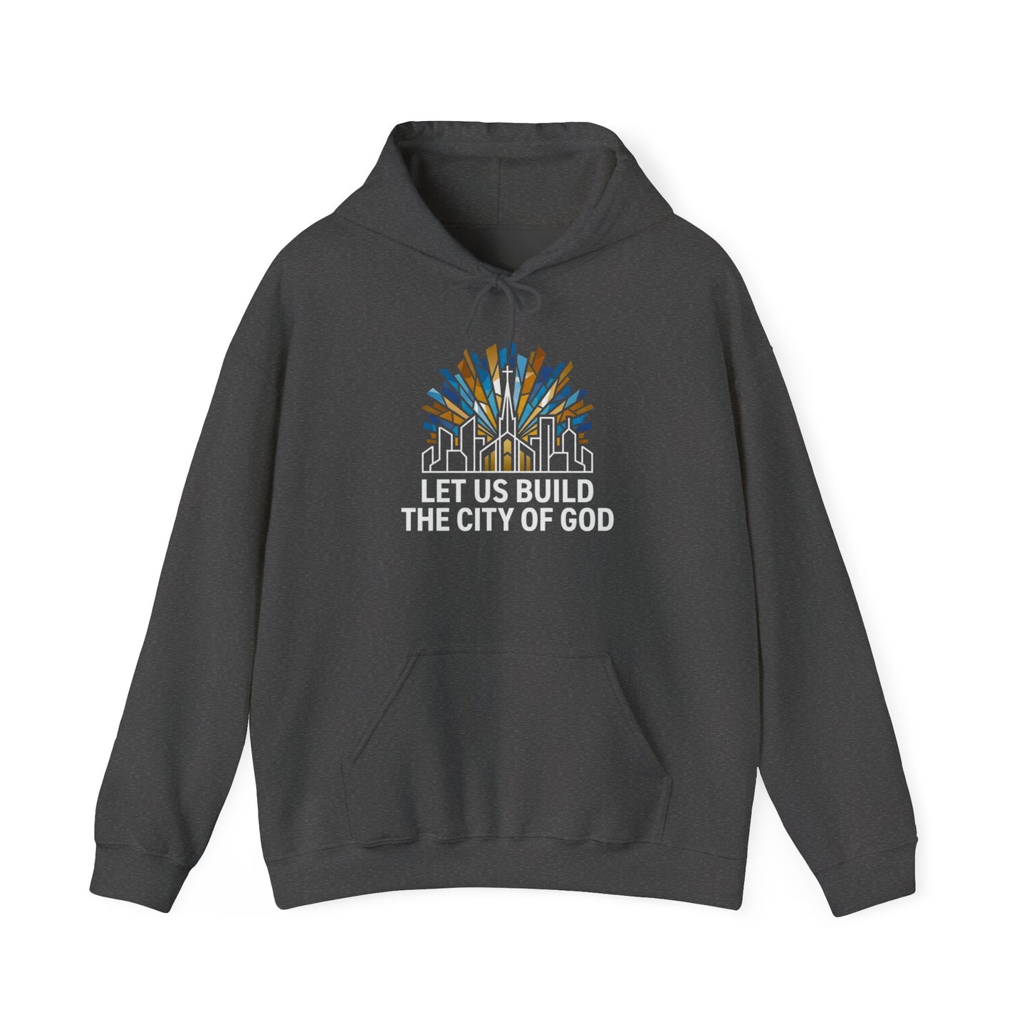 'Let Us Build the City of God' Hoodie — Christian Faith Sweatshirt