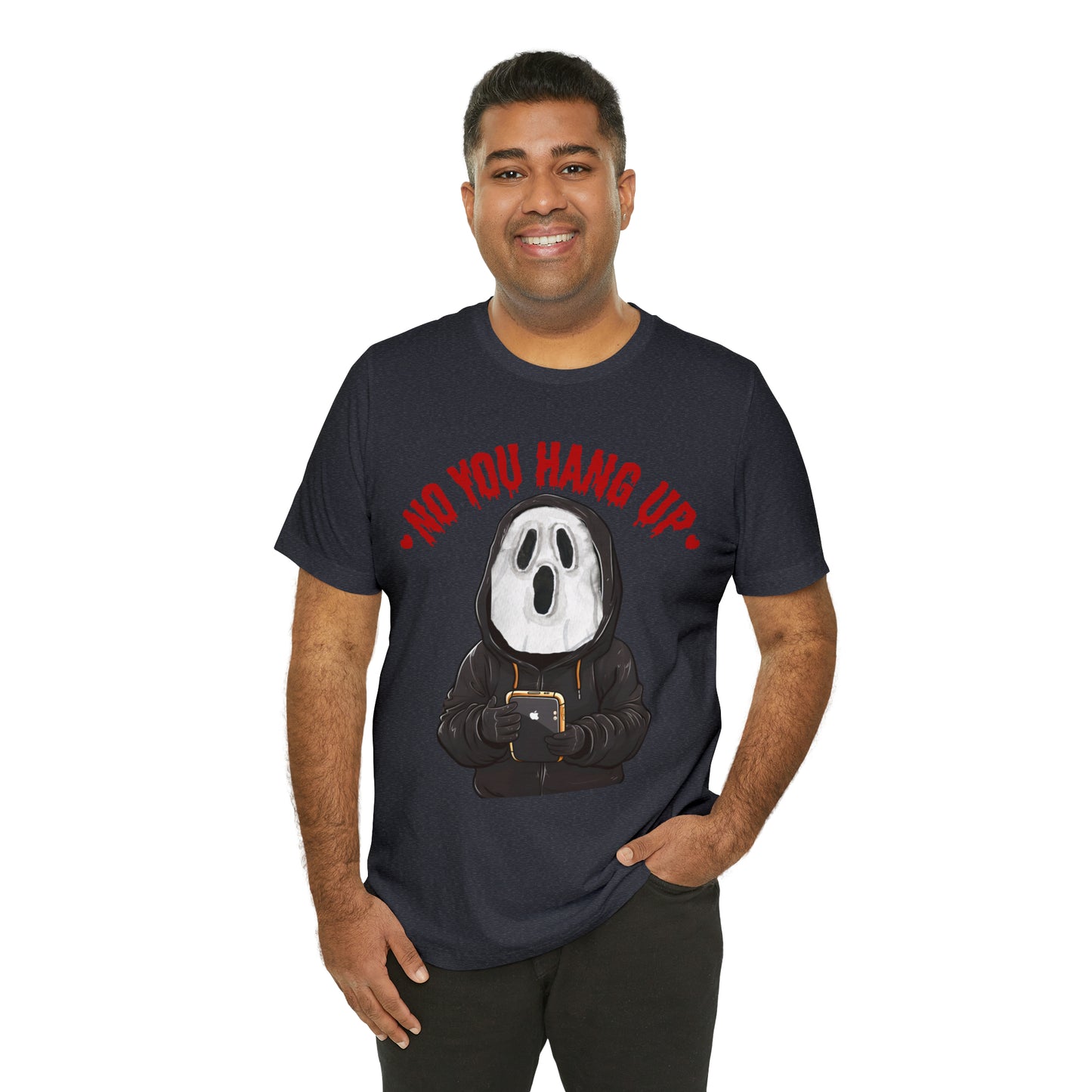 No You Hang Up Scary Halloween Costume Halloween Shirt Playful and Spooky Charm Fall Shirt