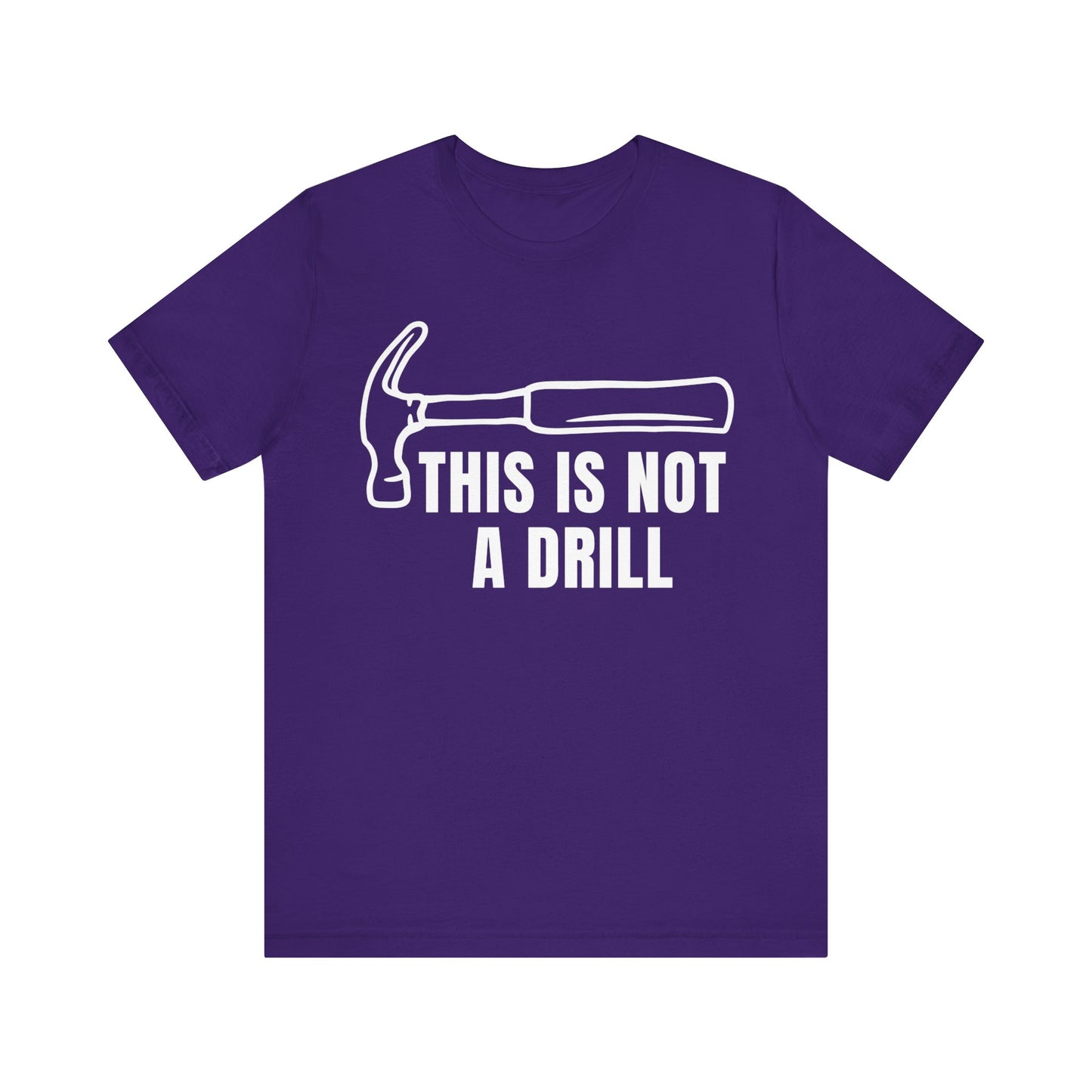 Funny Drill Unisex Tee - This is Not A Drill Funny T Shirt