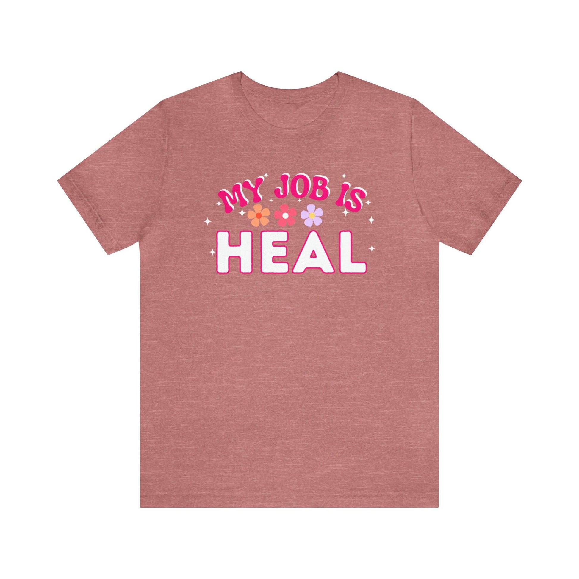 My Job is Heal Shirt Doctor Shirt Nurse Shirt - Giftsmojo