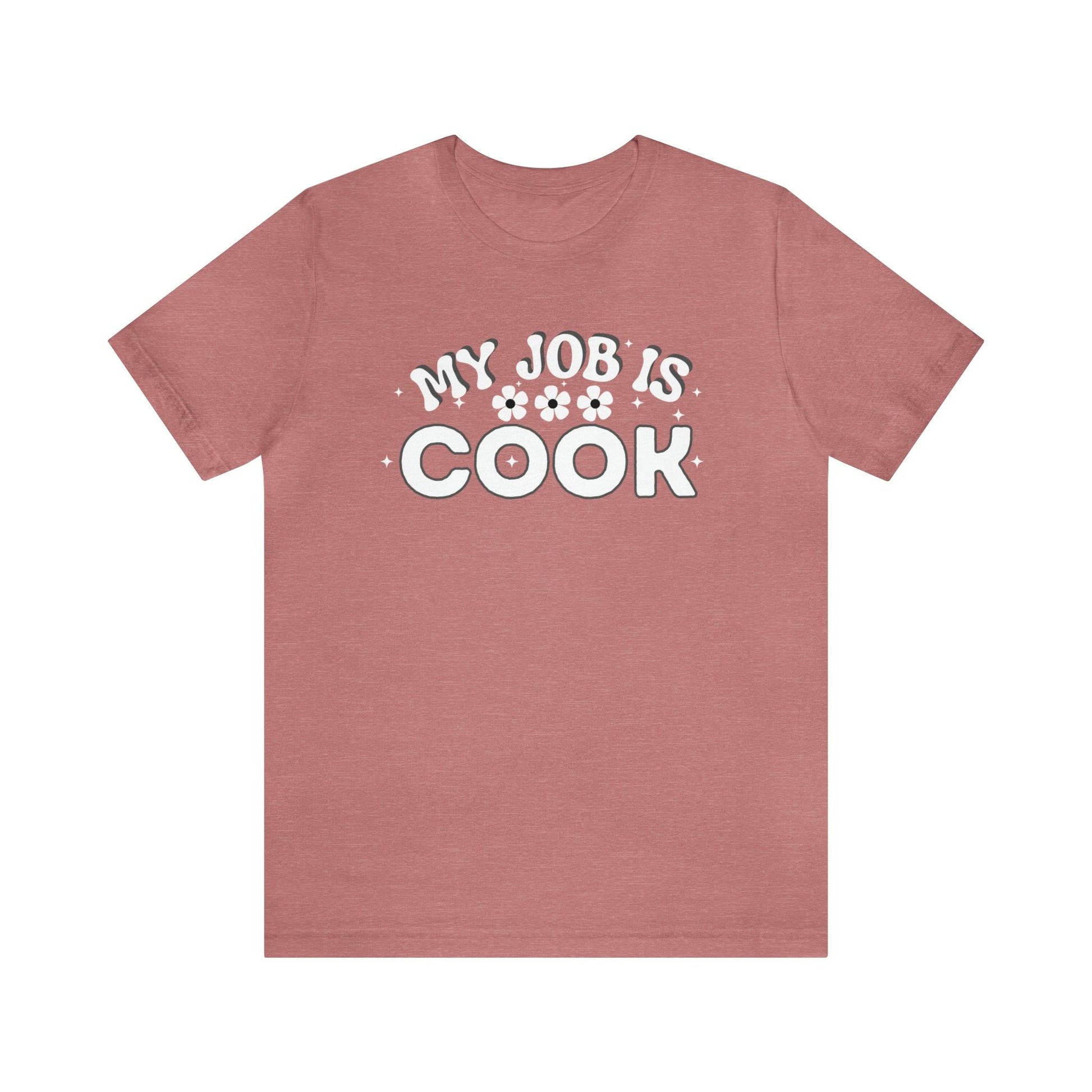 My Job is Cook Shirt Chef Shirt, Restaurant Cook Shirt Mom Shirt Dad Shirt - Giftsmojo