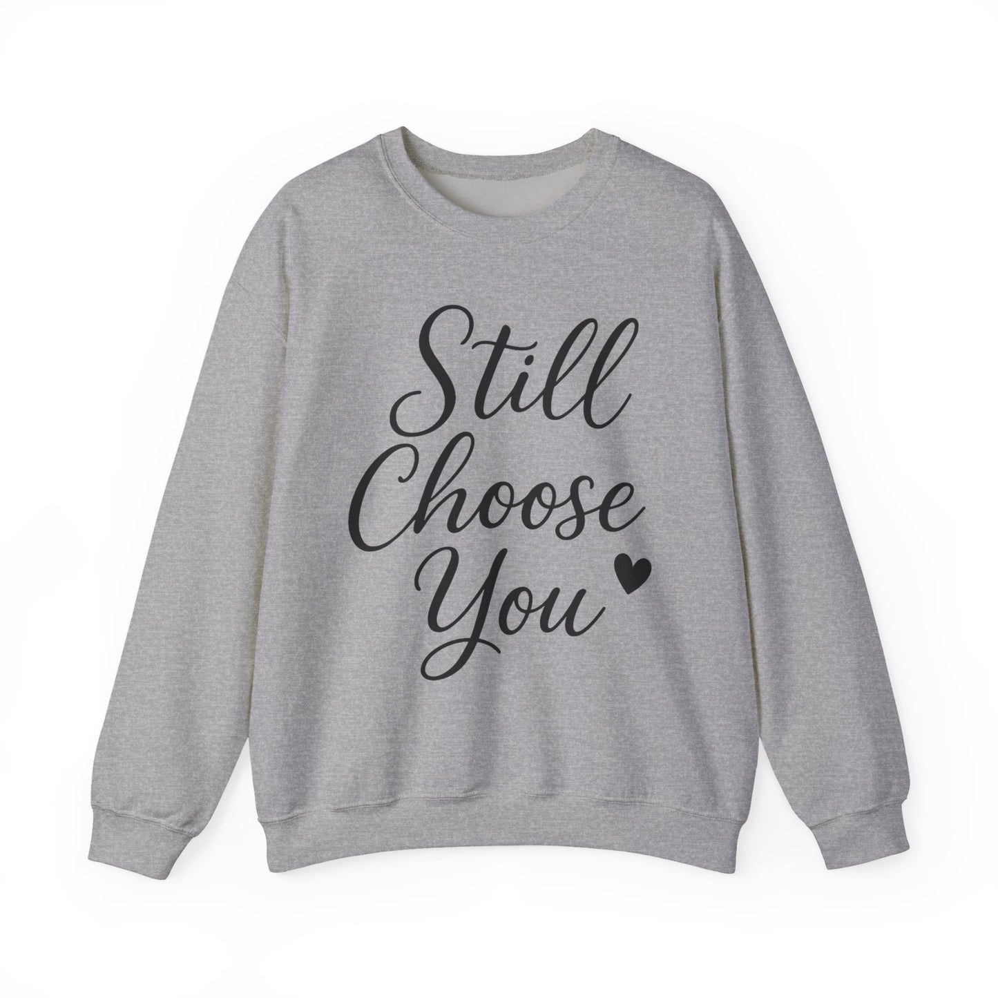 Still choose You Lovers Sweatshirt