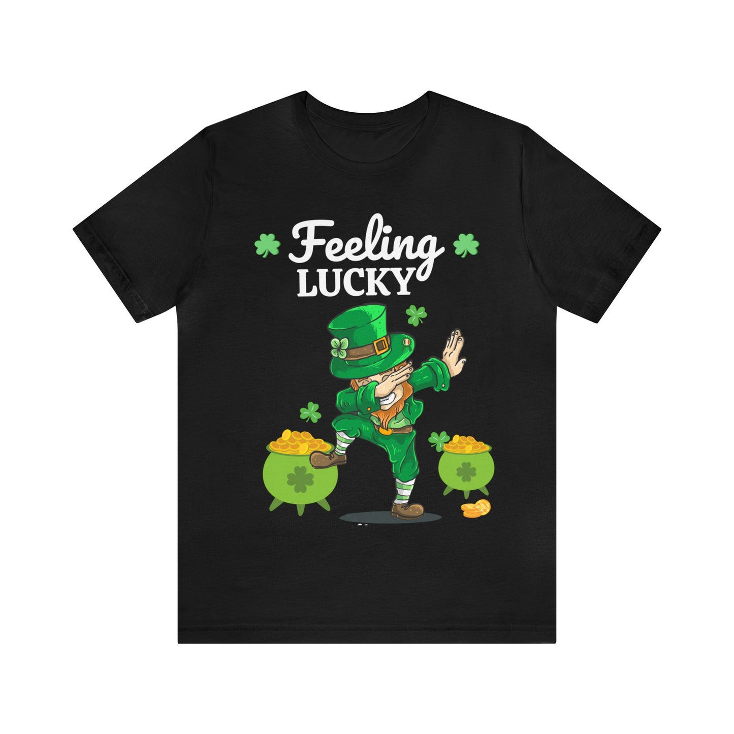 Feeling Lucky St Patrick's Day shirt Funny Lucky Shamrock shirt