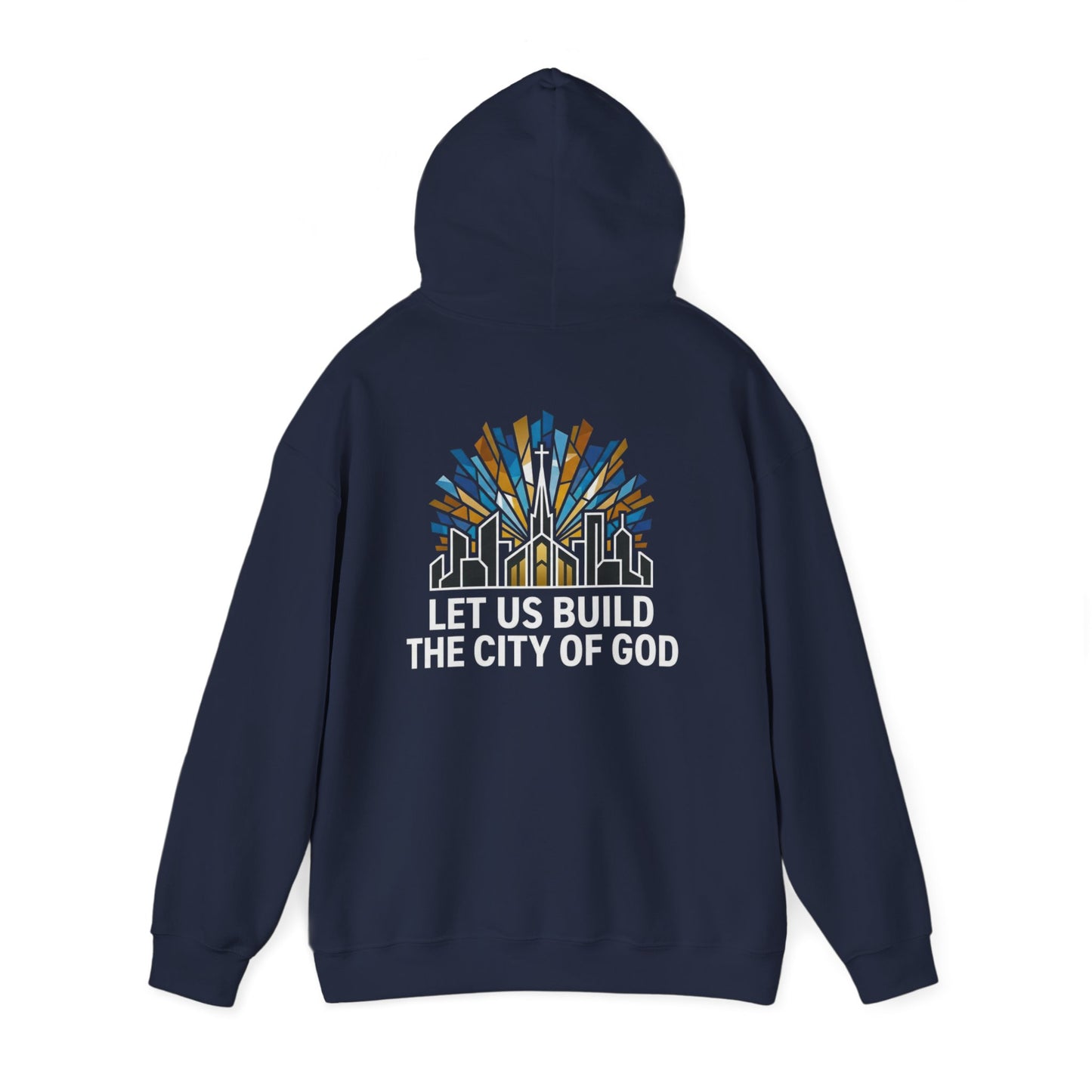 City of God Hooded Sweatshirt — "Let Us Build the City of God" Christian Faith Pullover