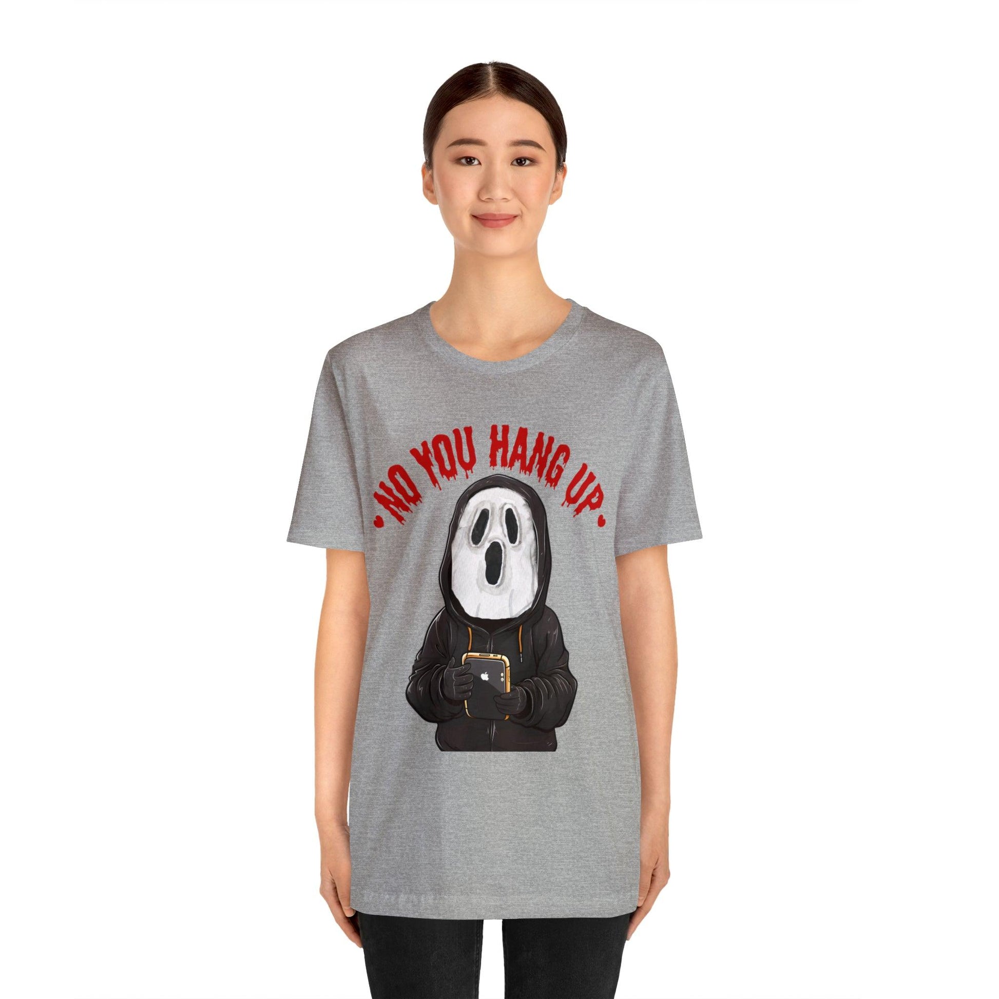 No You Hang Up Scary Halloween Costume Halloween Shirt Playful and Spooky Charm Fall Shirt - Giftsmojo