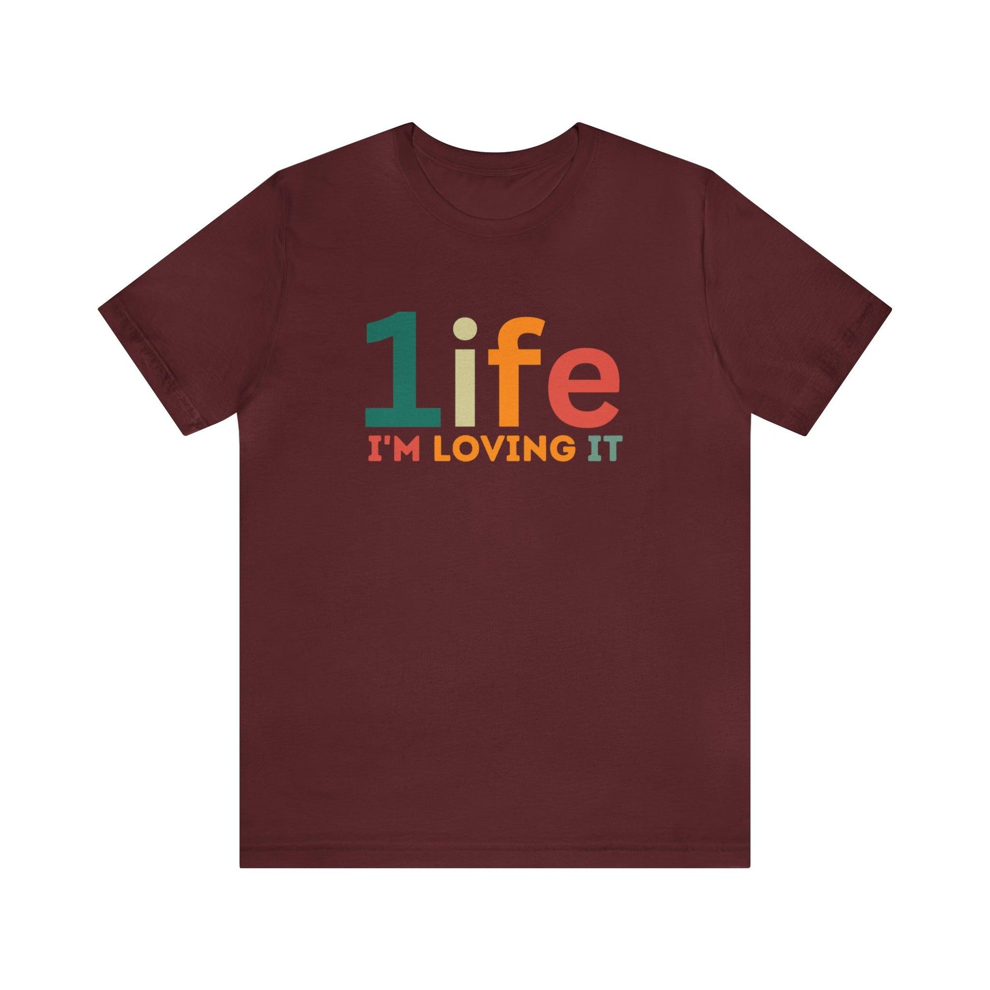 One life I'M Loving It Shirt Retro 1life shirt Live Your Life You Only Have One Life To Live Retro Shirt - Giftsmojo