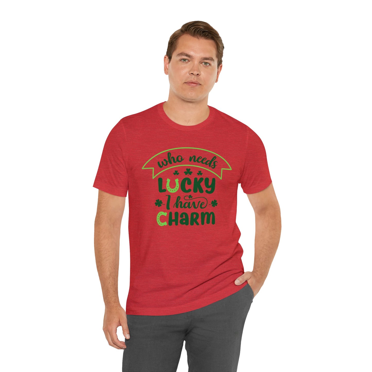 Who needs lucky I have charm St Patrick's Day shirt Feeling Lucky Shirt