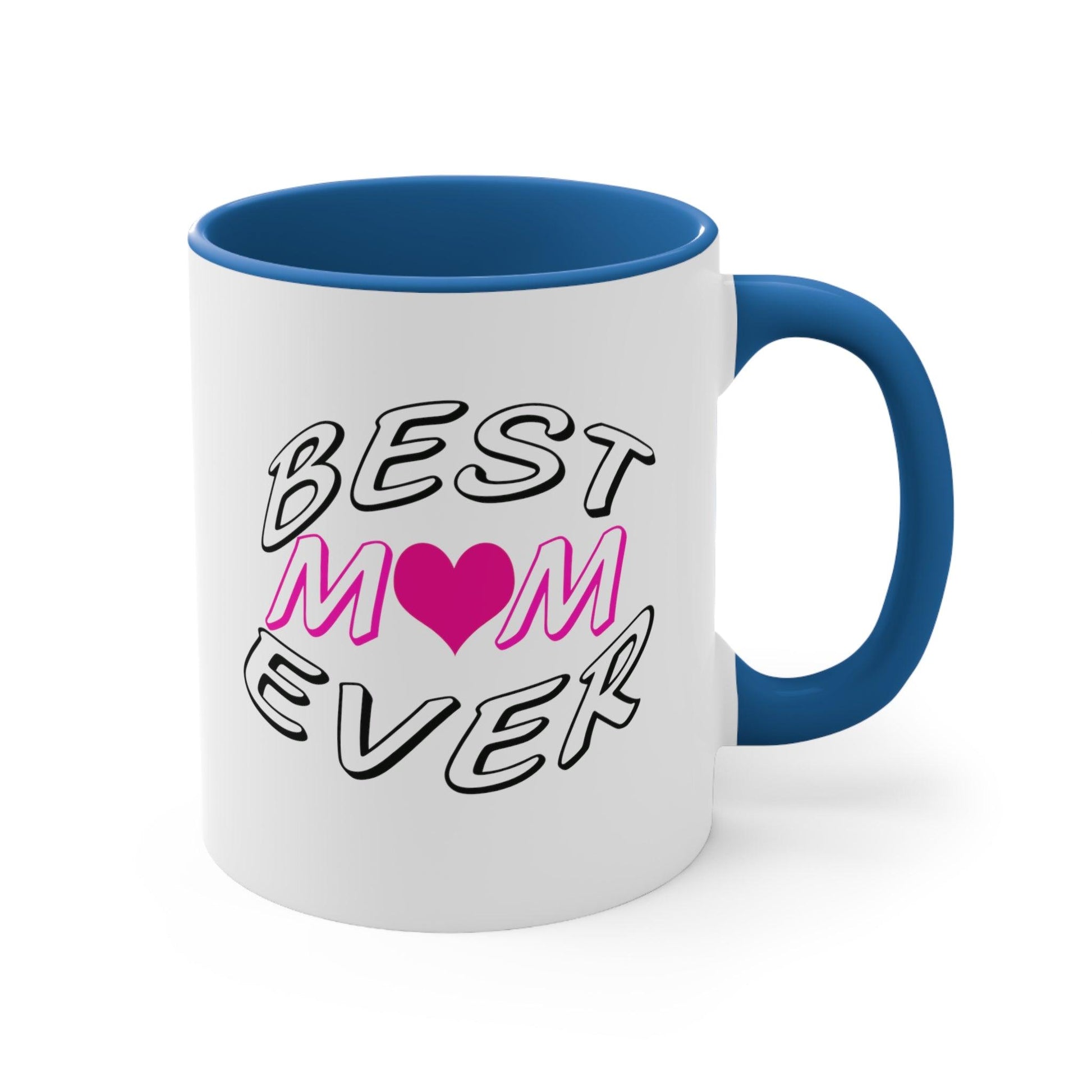 Best Mom Ever Accent Coffee Mug, 11oz - Giftsmojo