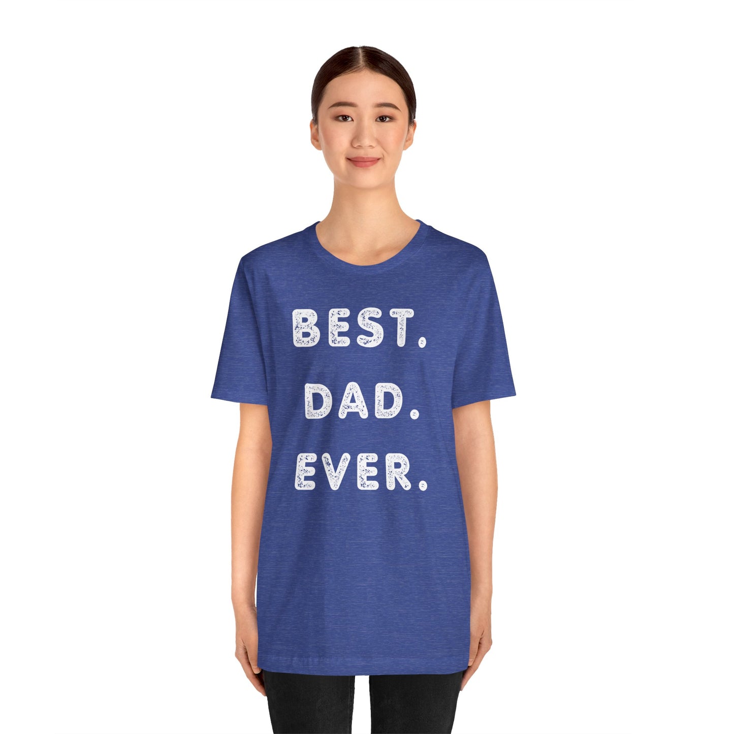 Dad Gift - Best Dad Gift - Best Dad Ever Shirt