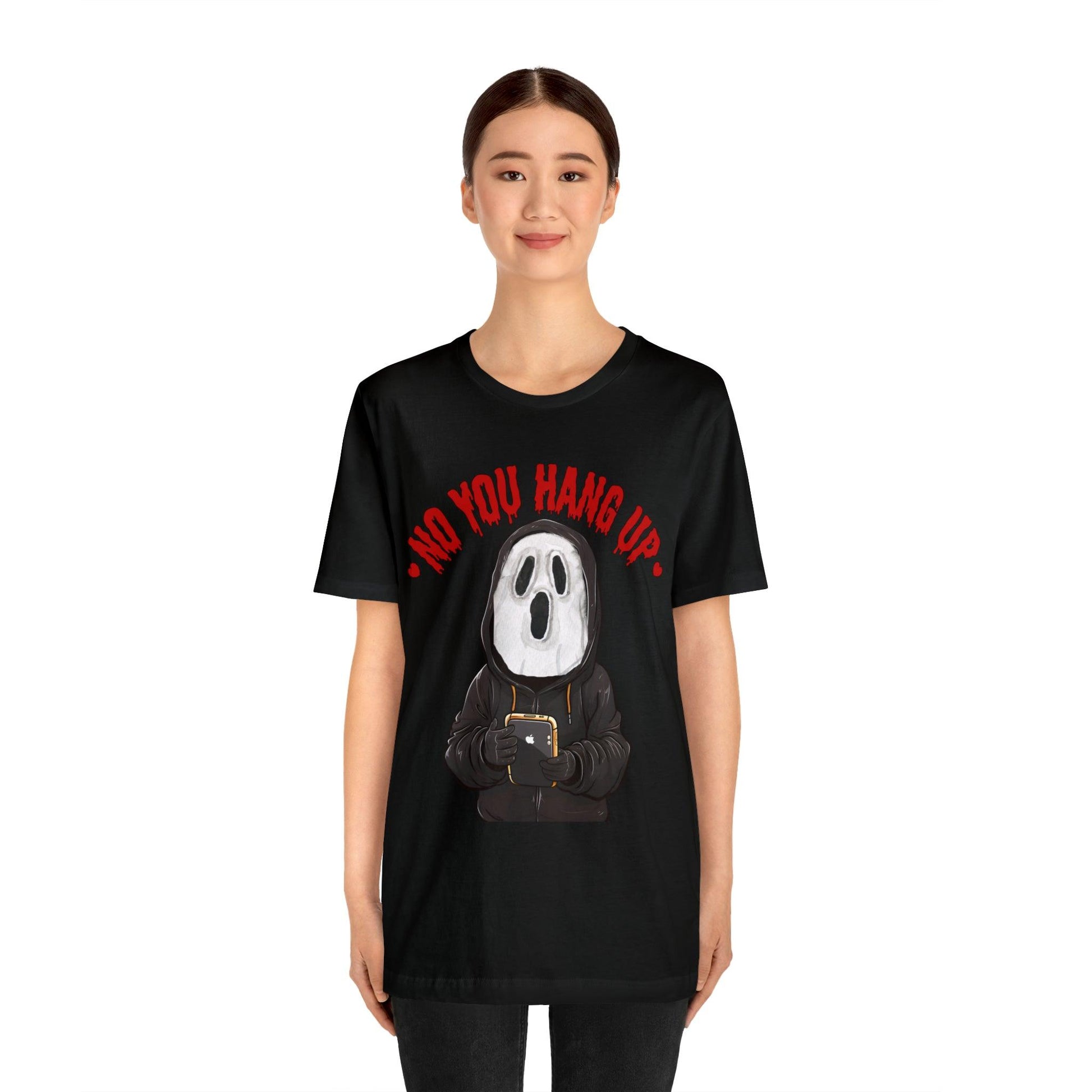 No You Hang Up Scary Halloween Costume Halloween Shirt Playful and Spooky Charm Fall Shirt - Giftsmojo