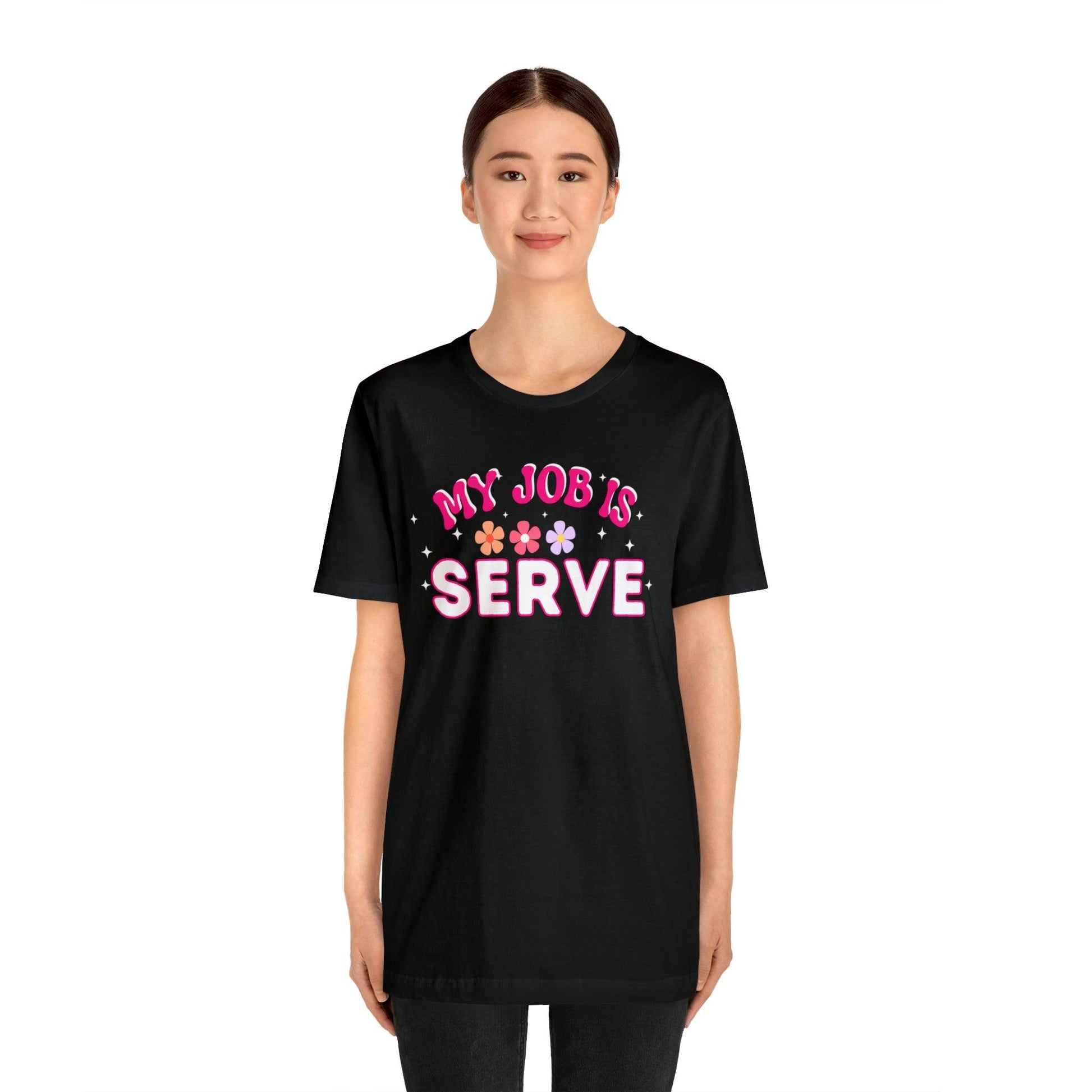 My Job is Serve Shirt for Military Customer Service Waiter/Waitress Public Servant, Hotel Concierge, Caterer, Flight Attendant, Bartender Barista - Giftsmojo