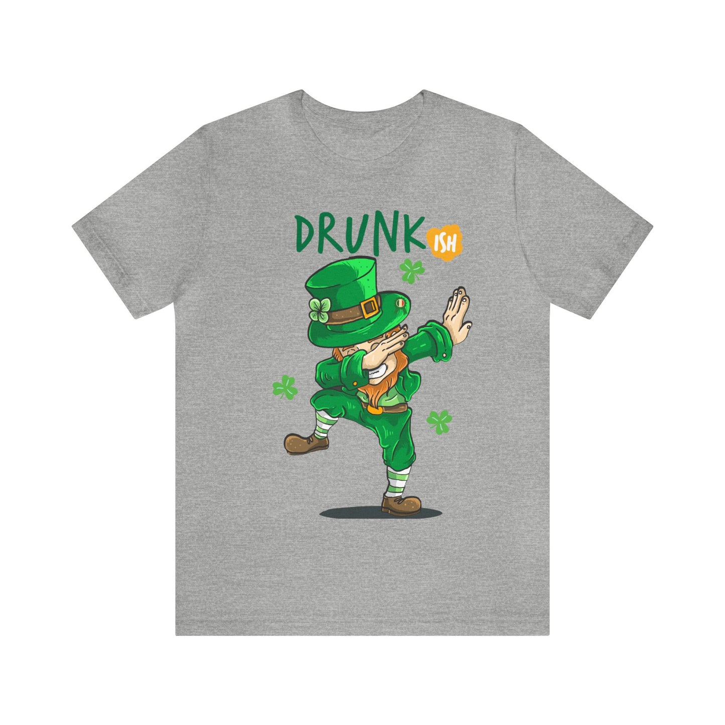 Drunk ish St Patricks day Shirt Day drinking shirt