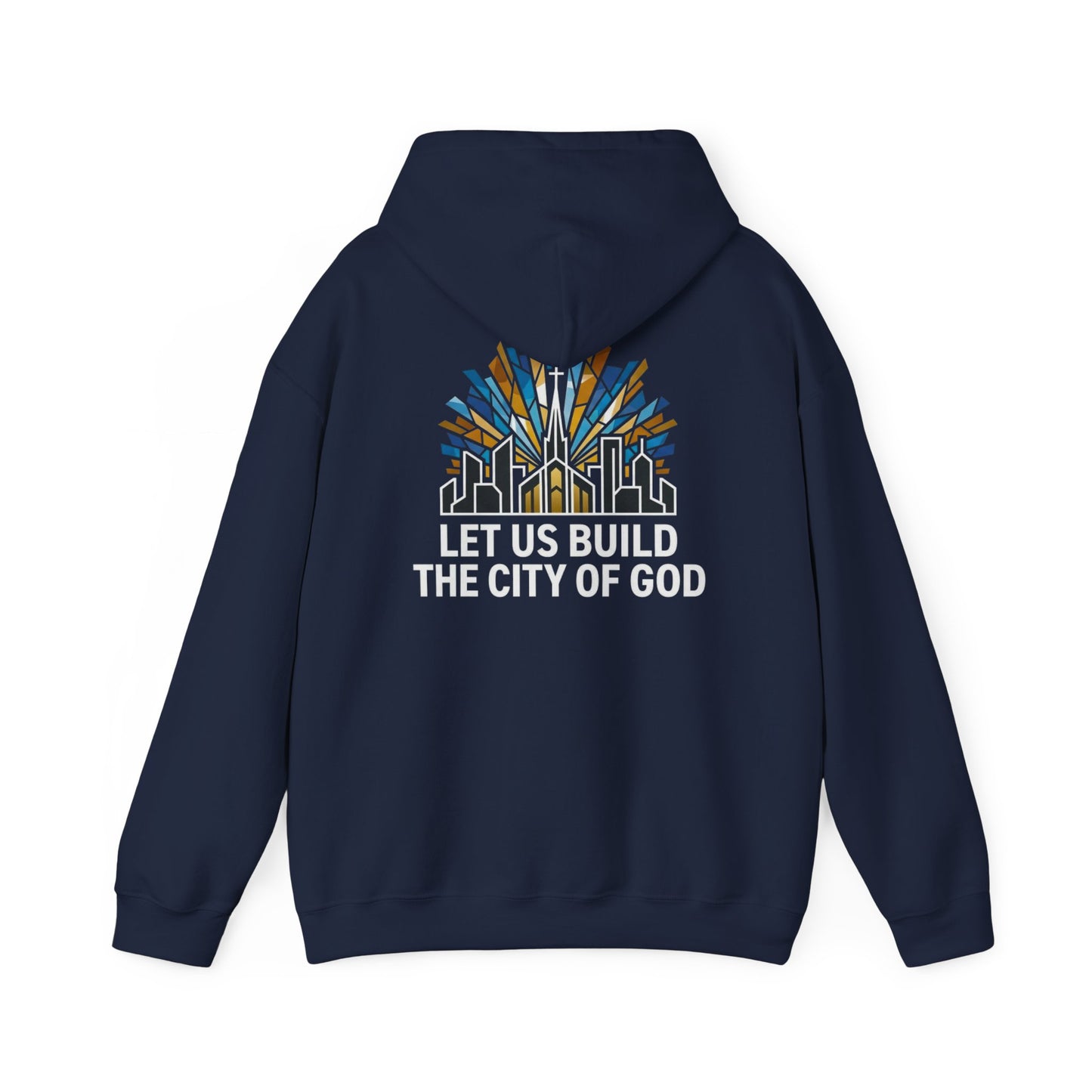 City of God Hooded Sweatshirt — "Let Us Build the City of God" Christian Faith Pullover
