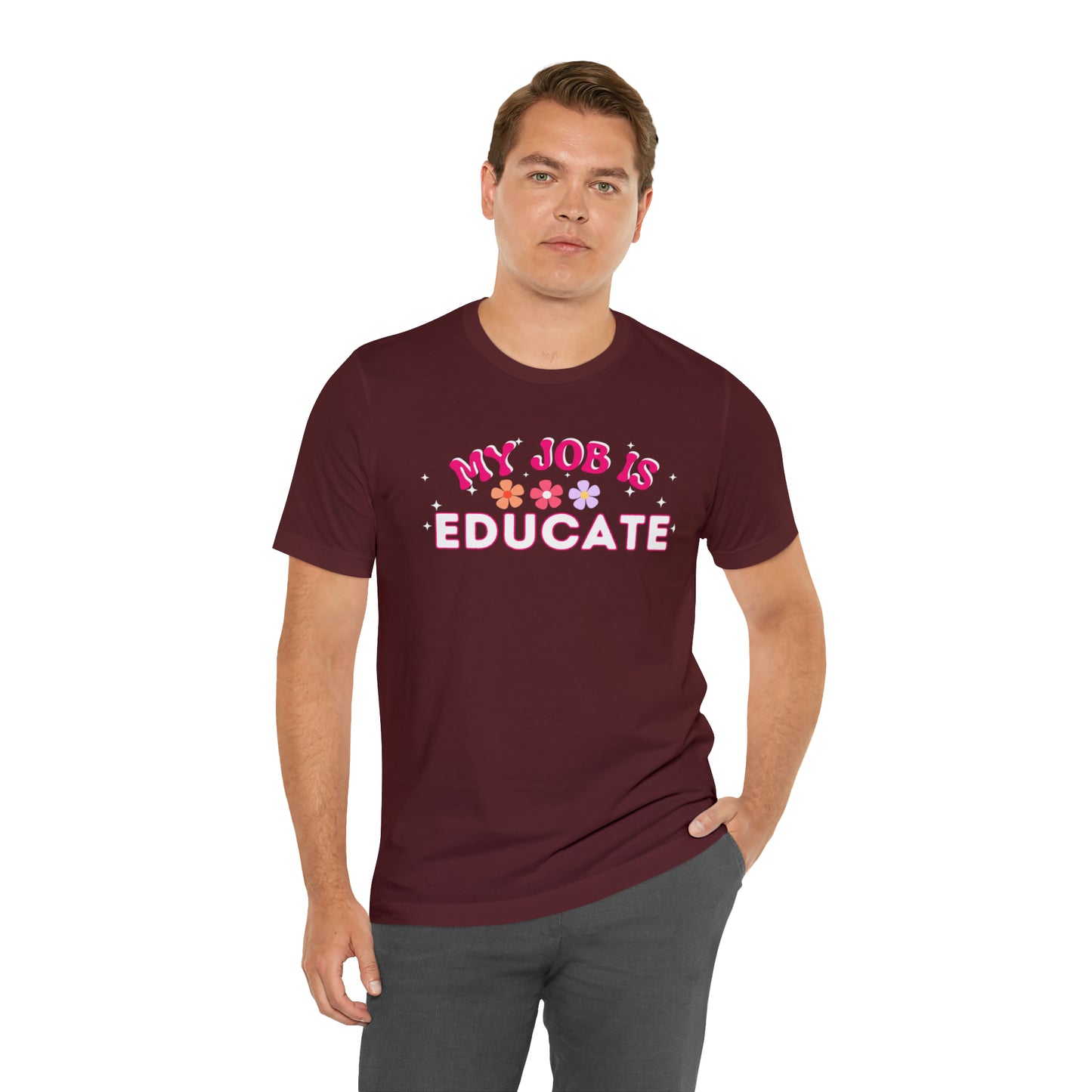 My Job is Educate Shirt Teacher Shirt, Mentor Collage Professor Shirt, Elementary School Teacher Gift Shirt High School Teacher Shirt Pre-K Preschool Kindergarten