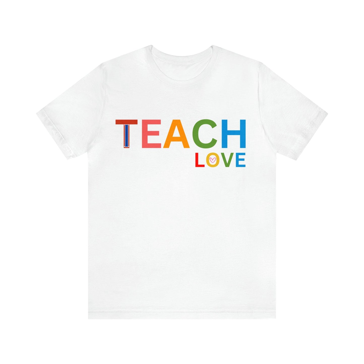 I Teach Love Shirt, Teacher Shirt, Teacher Appreciation Gift for Teachers - Giftsmojo