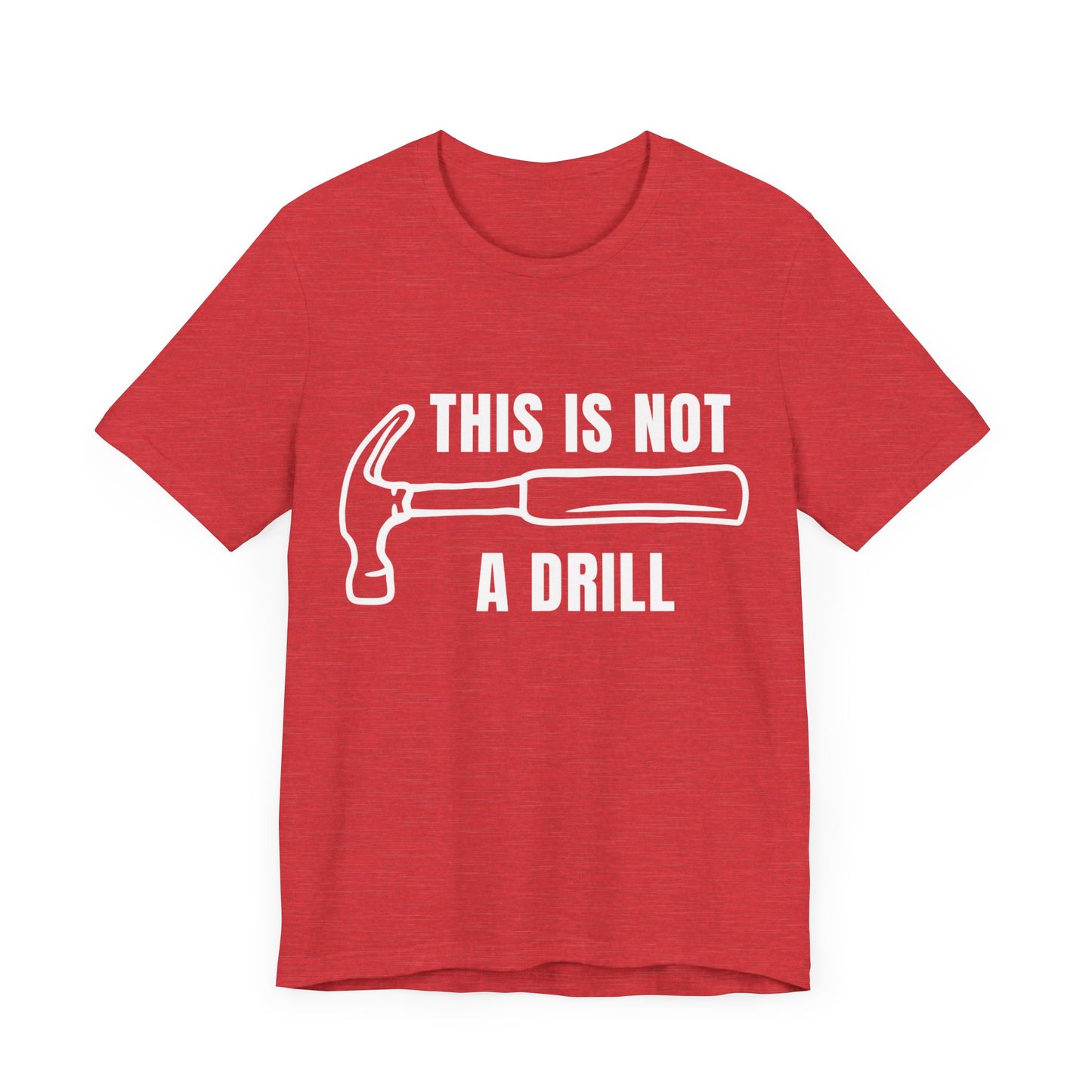 This is Not A Drill Graphic Novelty Sarcastic Funny T Shirt