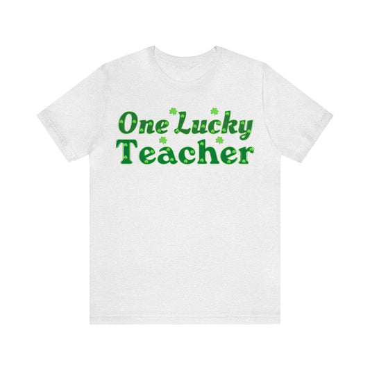 One Lucky Teacher Shirt feeling Lucky St Patrick's Day Shirt Funny