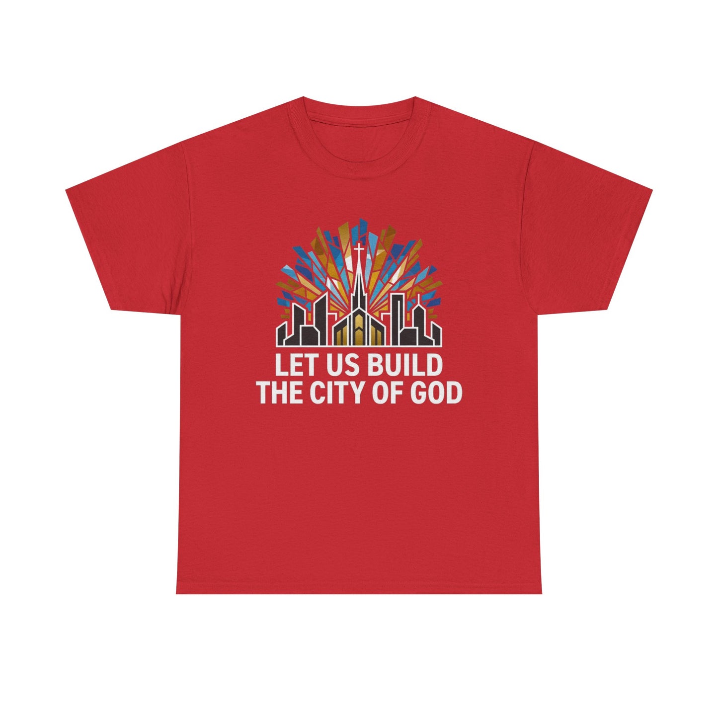 Let Us Build The City of God T-Shirt — Christian Faith Urban Church Tee