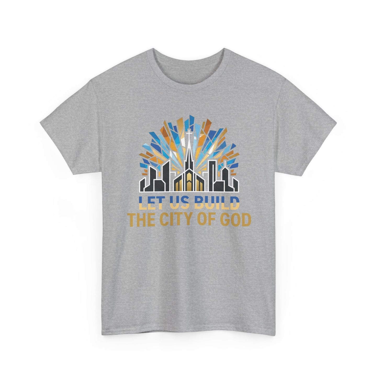 Let Us Build The City of God T-Shirt — Christian Faith Urban Church Tee
