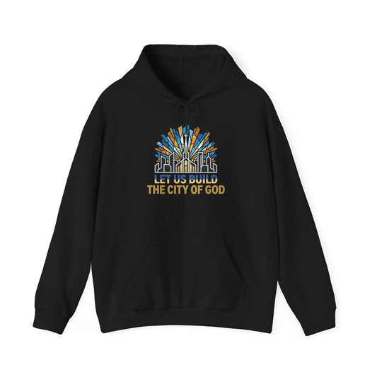 City of God Hoodie — "Let Us Build" Christian Faith Graphic Hoodie