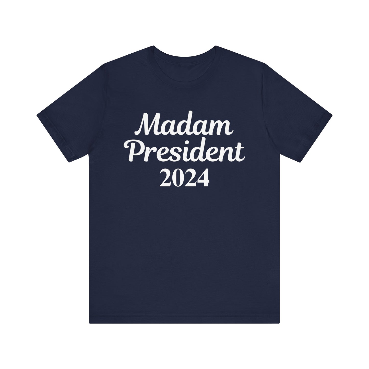 Madam President Unisex Election T-Shirt