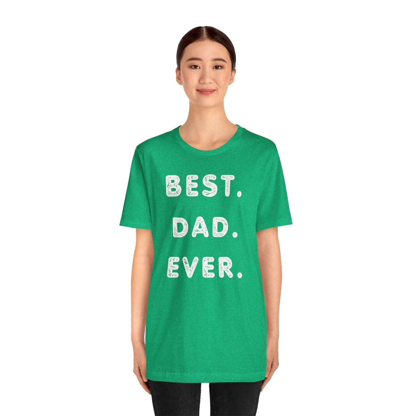 Dad Gift - Best Dad Gift - Best Dad Ever Shirt