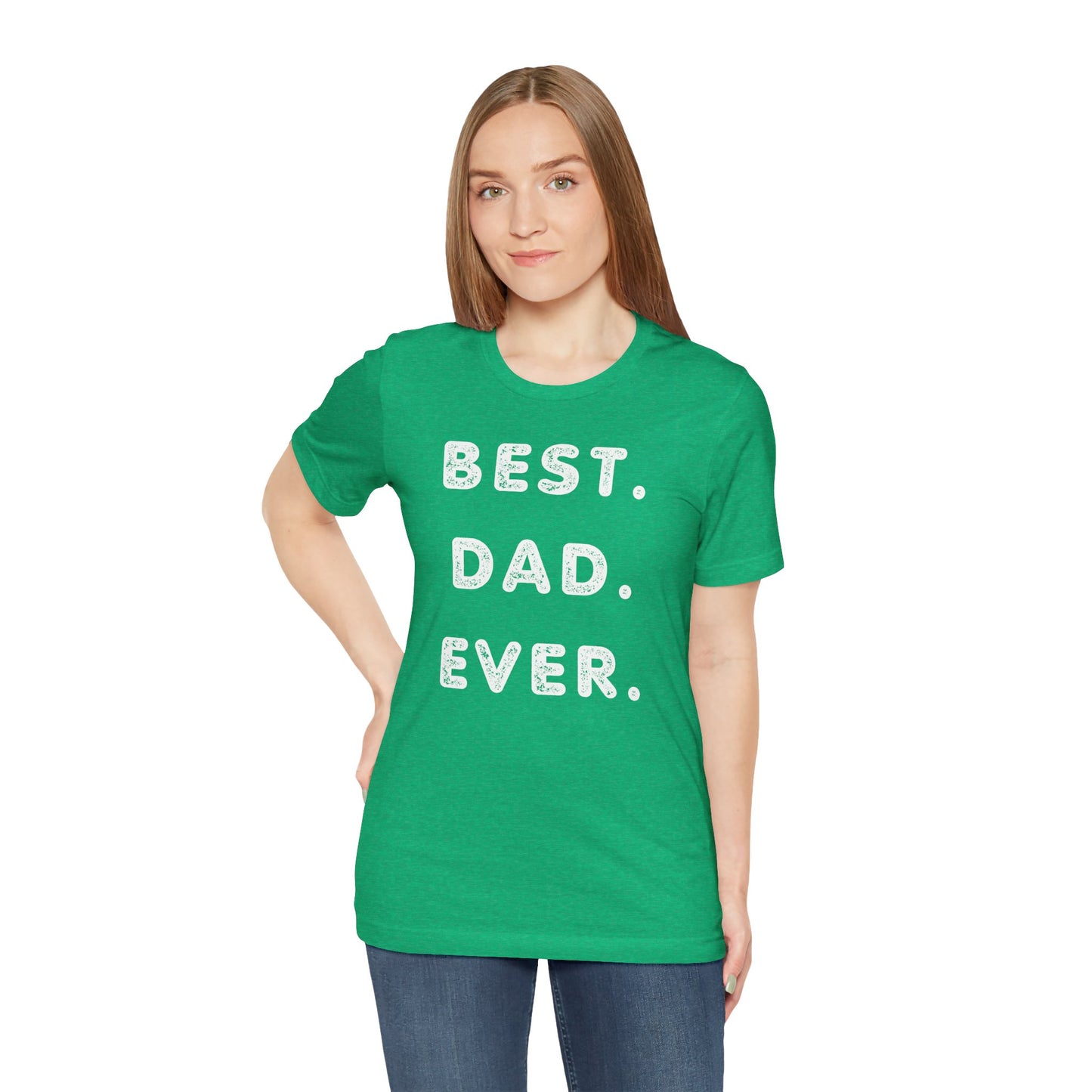 Dad Gift - Best Dad Gift - Best Dad Ever Shirt