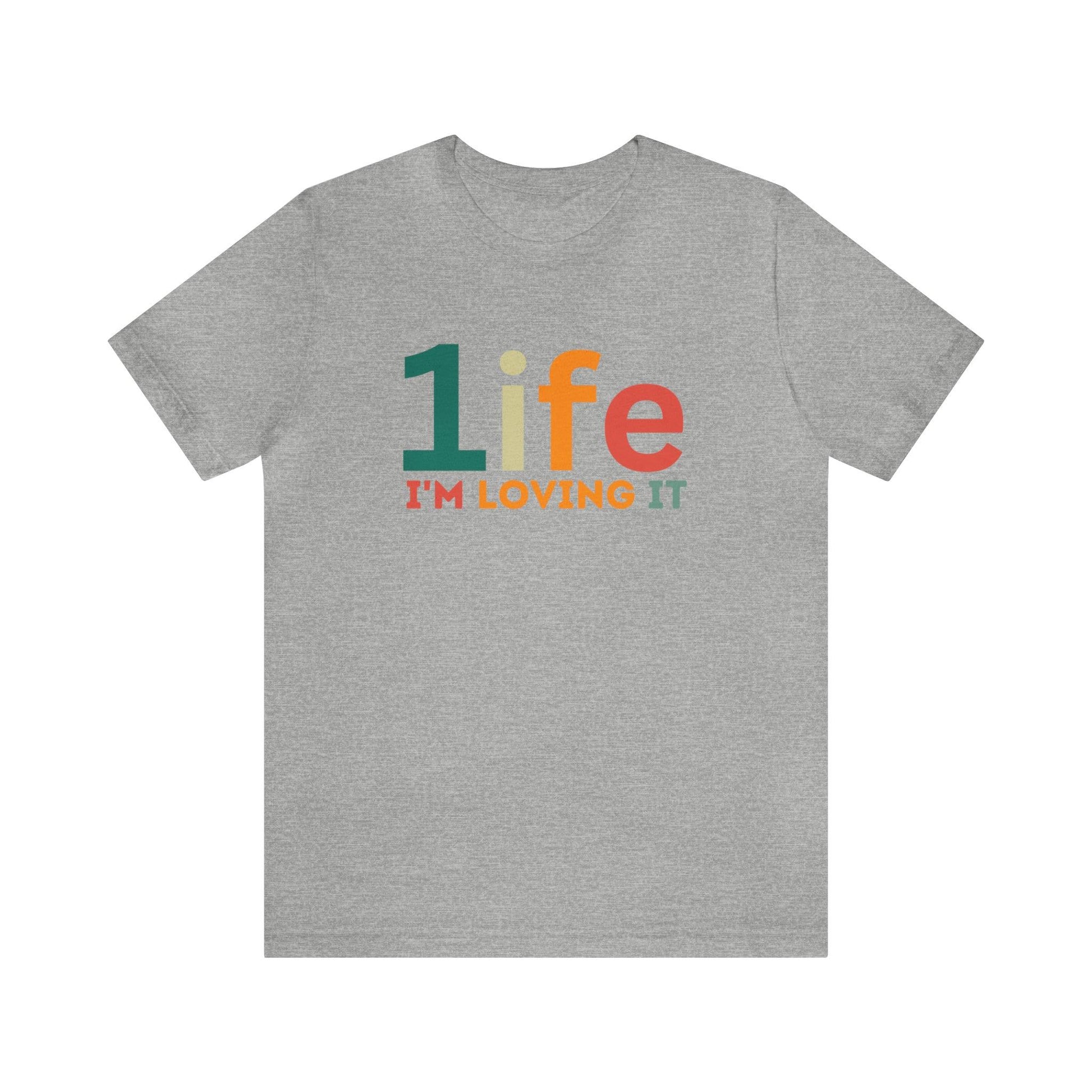 One life I'M Loving It Shirt Retro 1life shirt Live Your Life You Only Have One Life To Live Retro Shirt - Giftsmojo