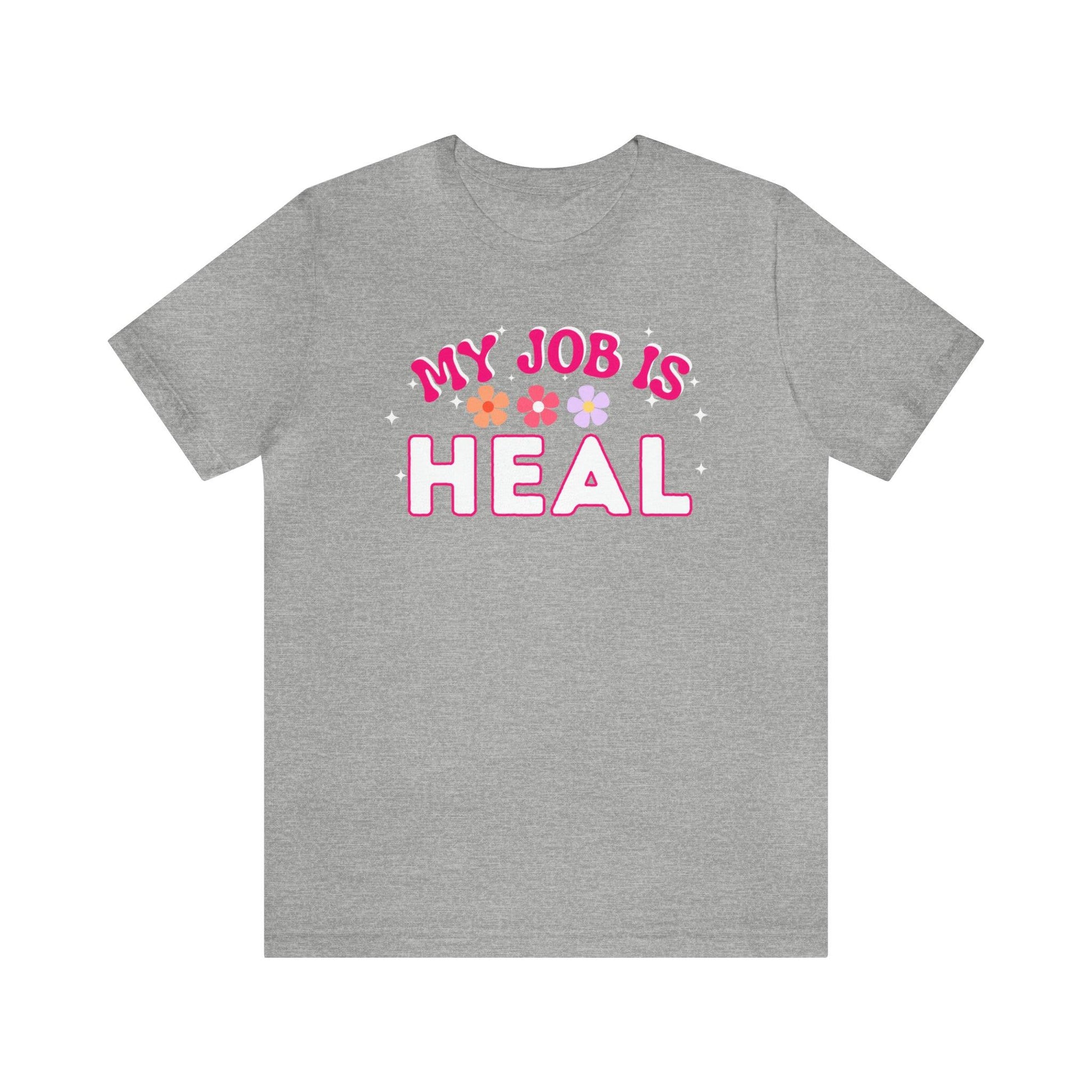 My Job is Heal Shirt Doctor Shirt Nurse Shirt - Giftsmojo