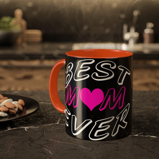 Best Mom Ever Coffee Mug, Colorful Mugs, 11oz - Giftsmojo
