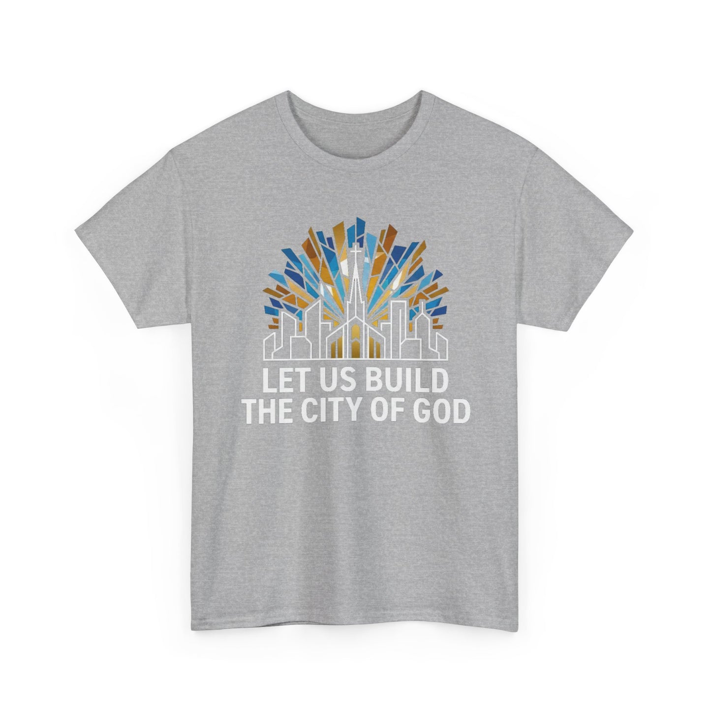 Let Us Build The City of God T-Shirt — Christian Faith Graphic Tee