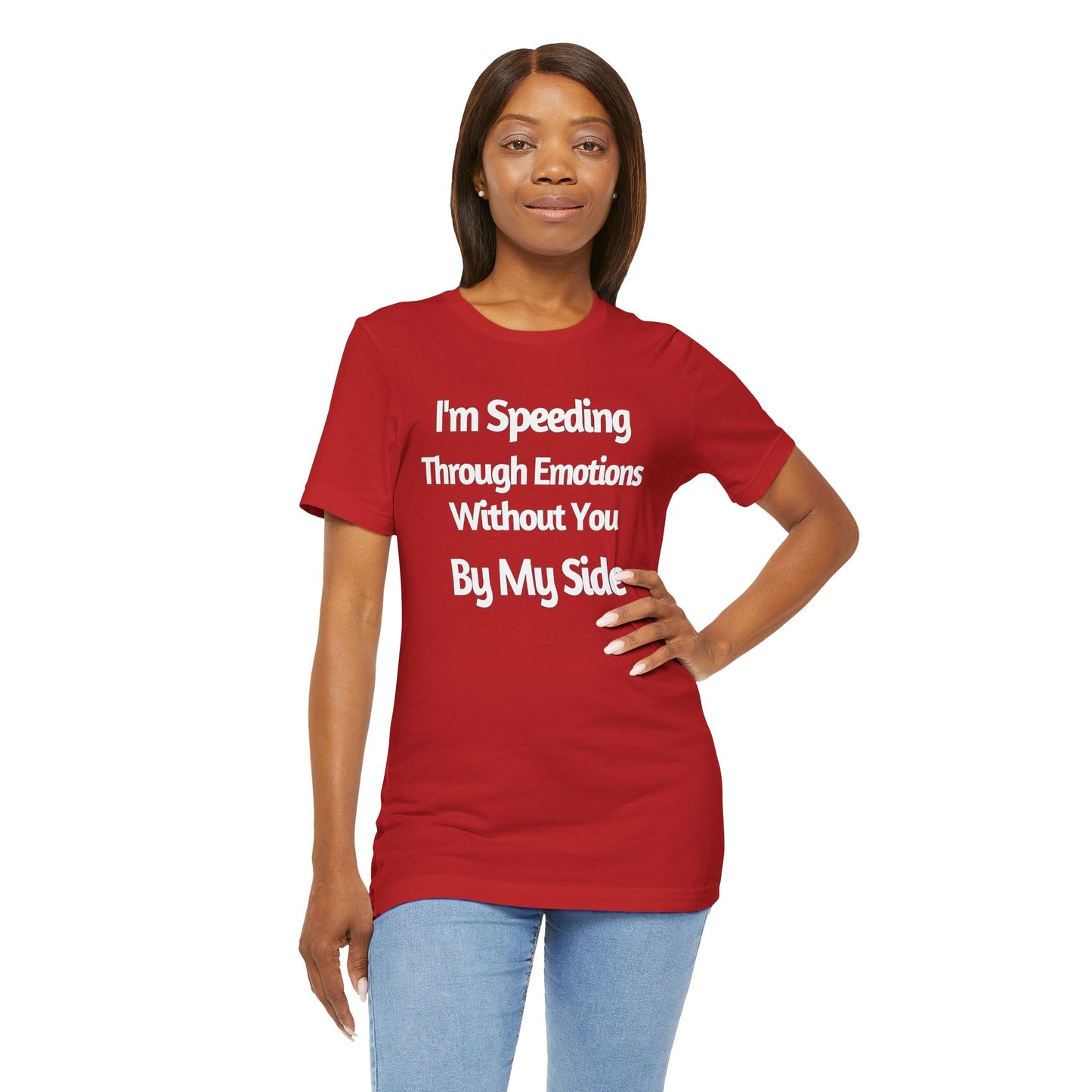 Funny Love Tee - I speed Through Emotions