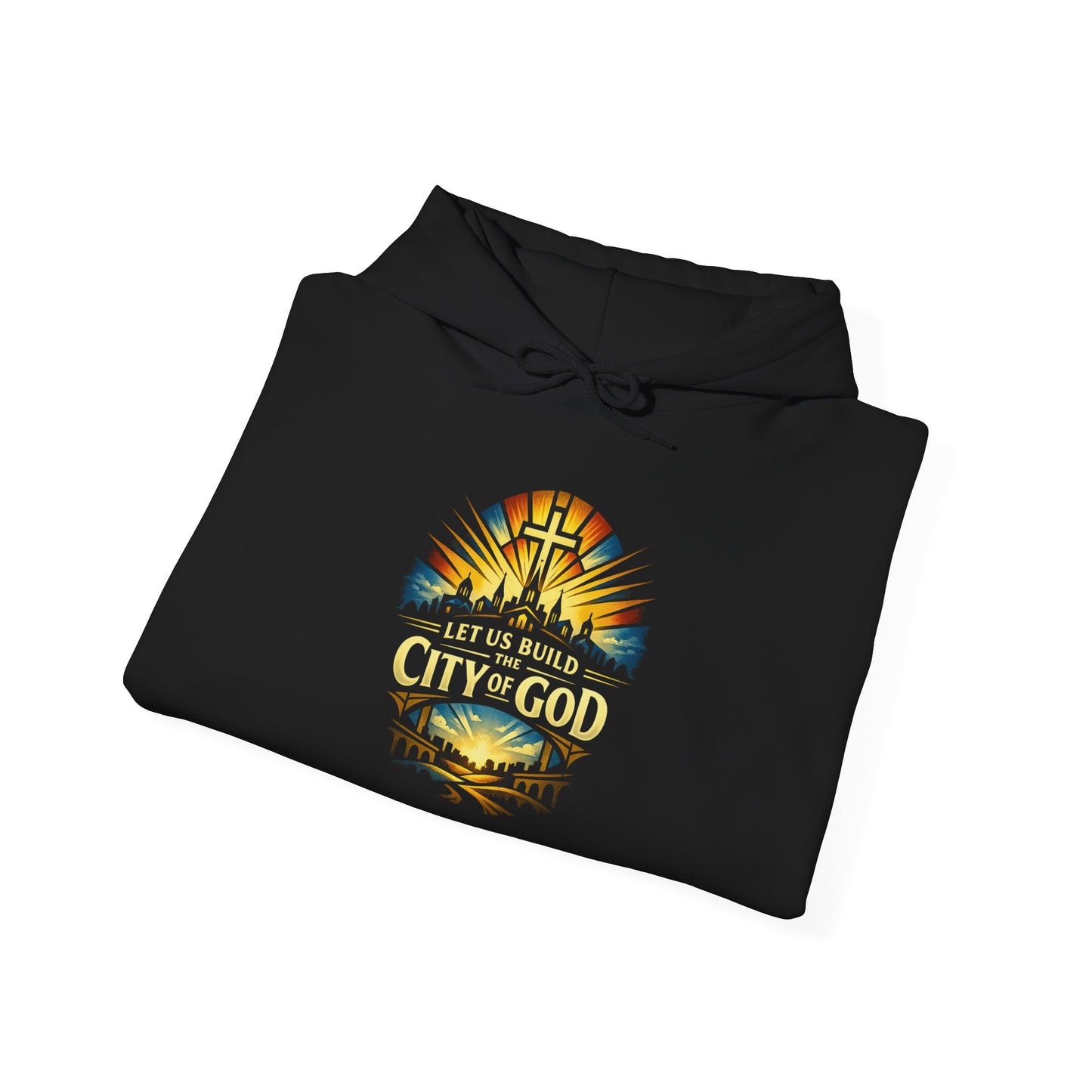City of God Hooded Sweatshirt — "Let Us Build the City of God"