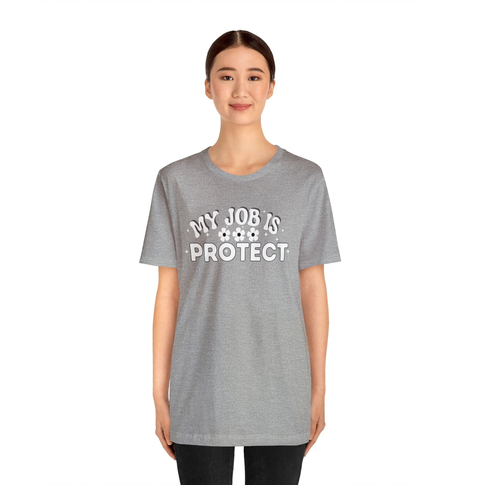 My Job is Protect Shirt Police Shirt Security Shirt Dad Shirt Mom Shirt Teacher Shirt Military Shirt - Giftsmojo