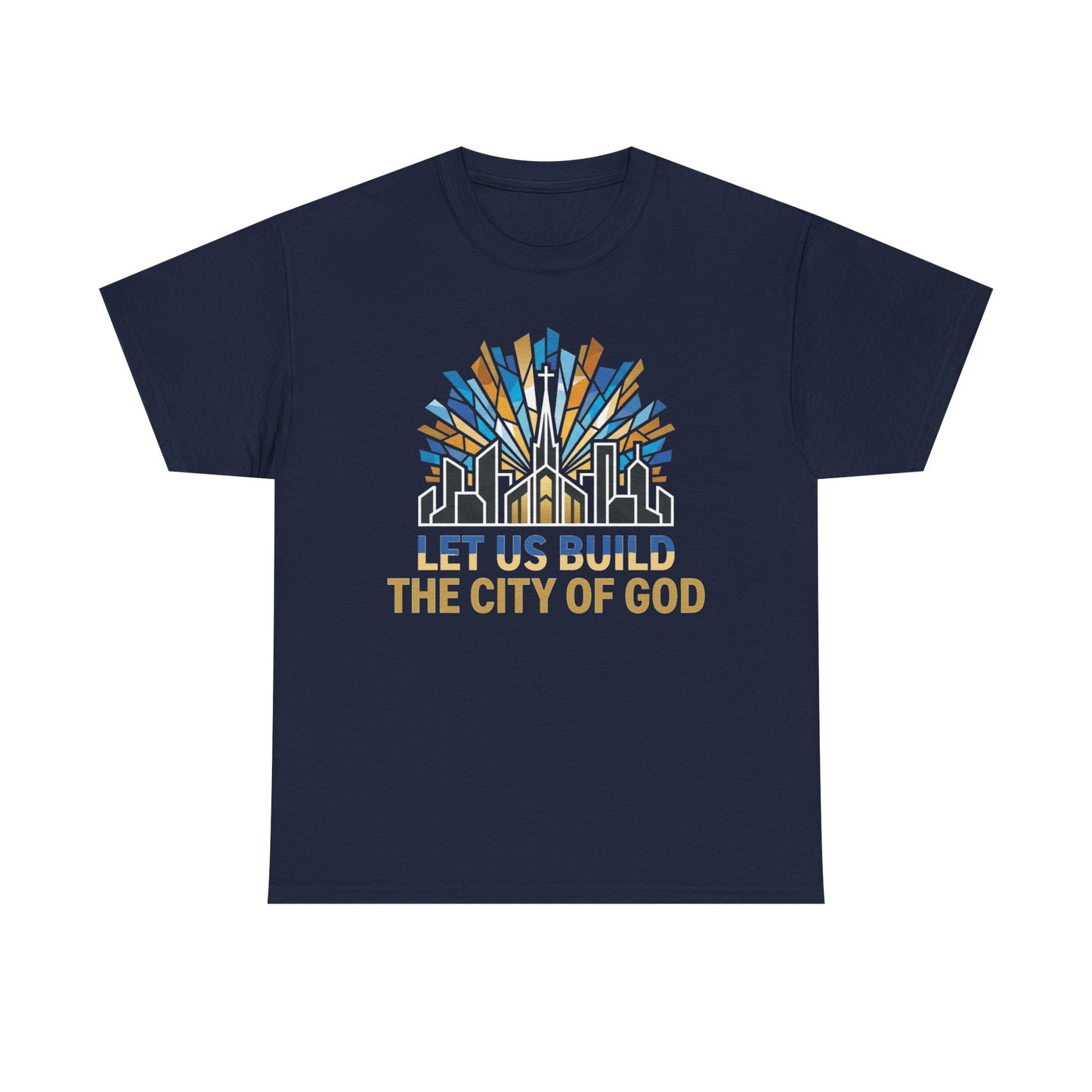 Let Us Build The City of God T-Shirt — Christian Faith Urban Church Tee