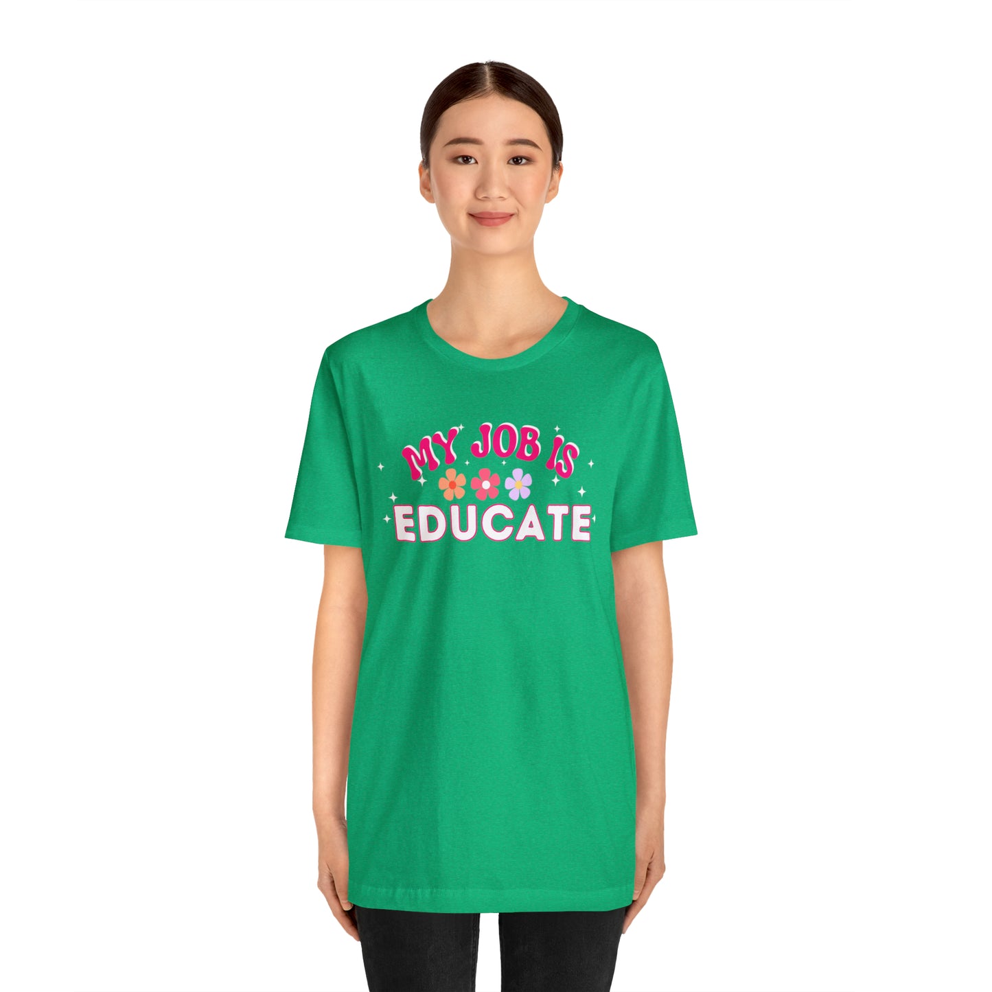 My Job is Educate Shirt Teacher Shirt, Mentor Collage Professor Shirt, Elementary School Teacher Gift Shirt High School Teacher Shirt Pre-K Preschool Kindergarten